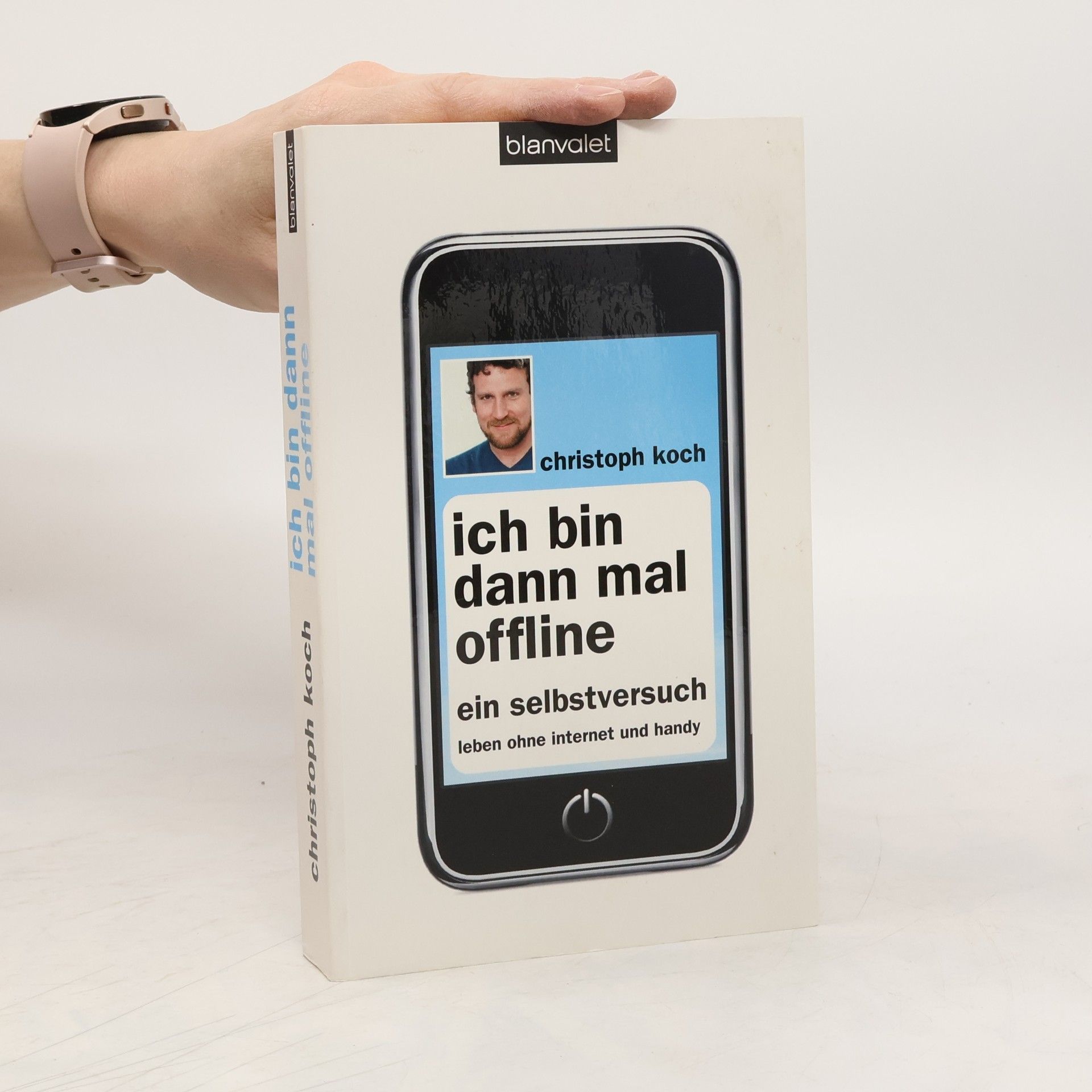 Christoph Koch Ich bin dann mal offline: Ein Selbstversuch. Leben ohne Internet und Handy