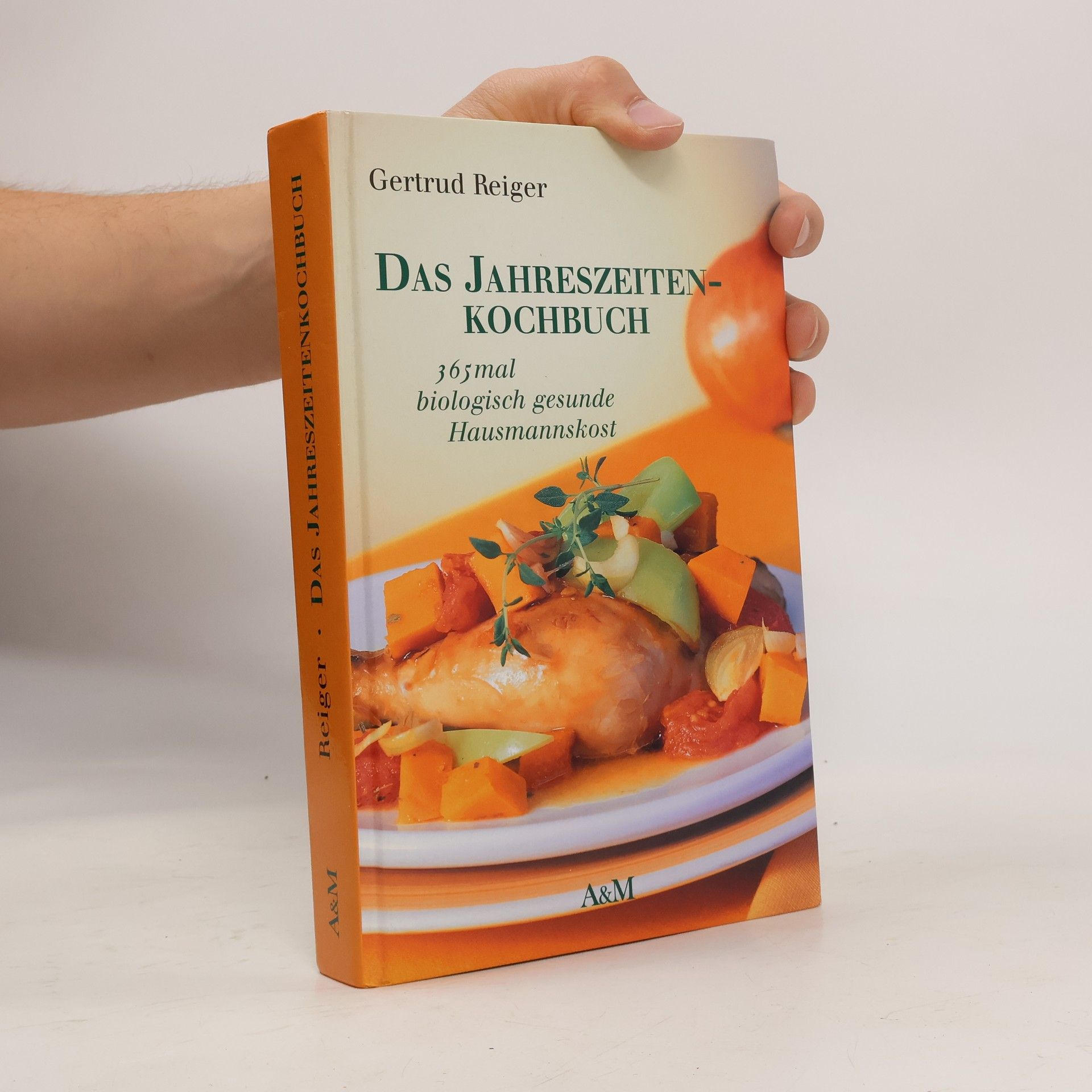 Das Jahreszeiten-kochbuch. 365 mal biologisch gesunde Hausmannskost