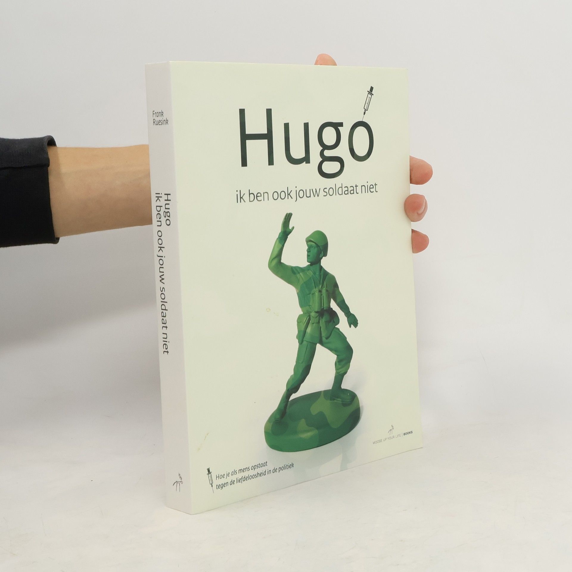 Frank Ruesink Hugo, ik ben ook jouw soldaat niet