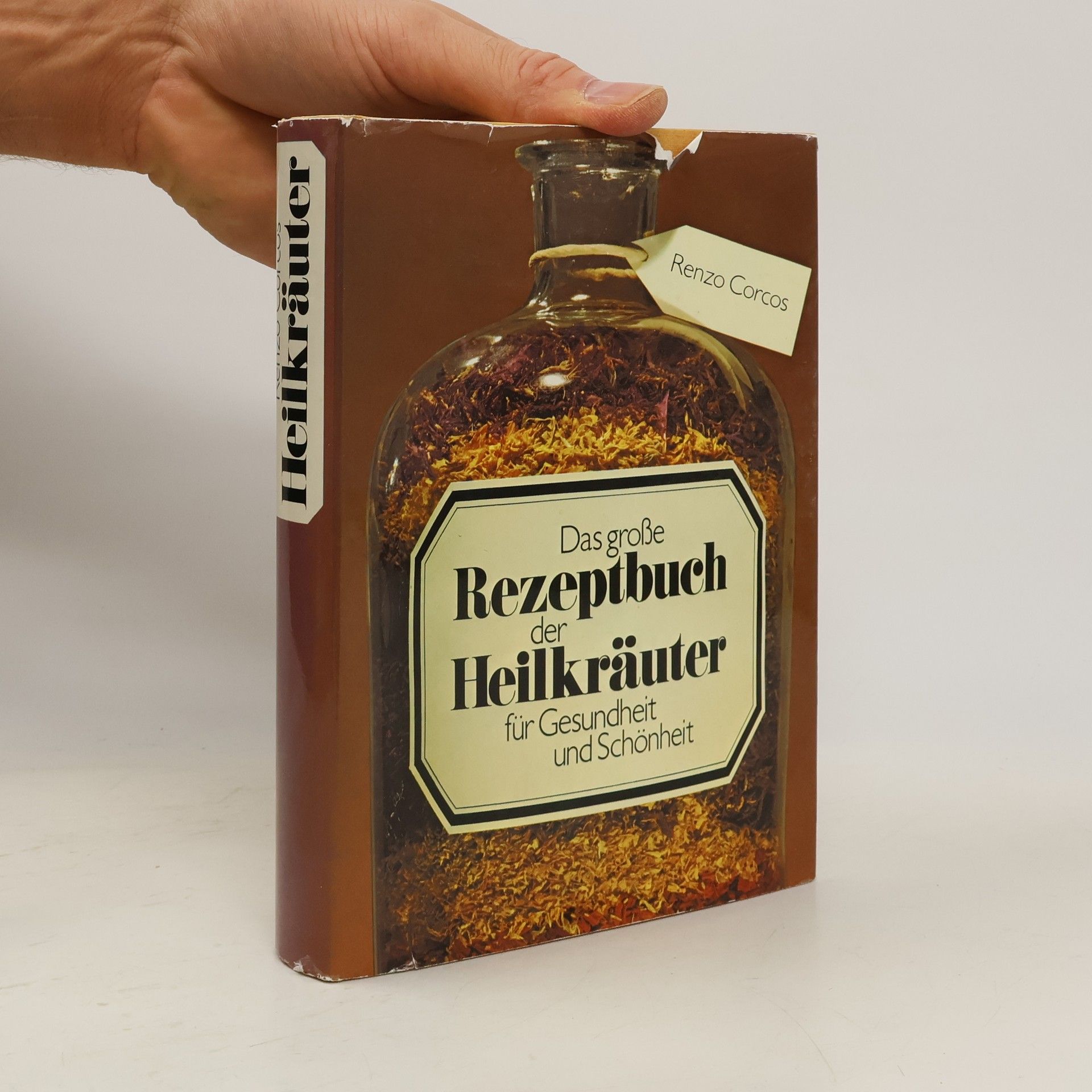 Renzo Corcos Das große Rezeptbuch der Heilkräuter für Gesundheit und Schönheit