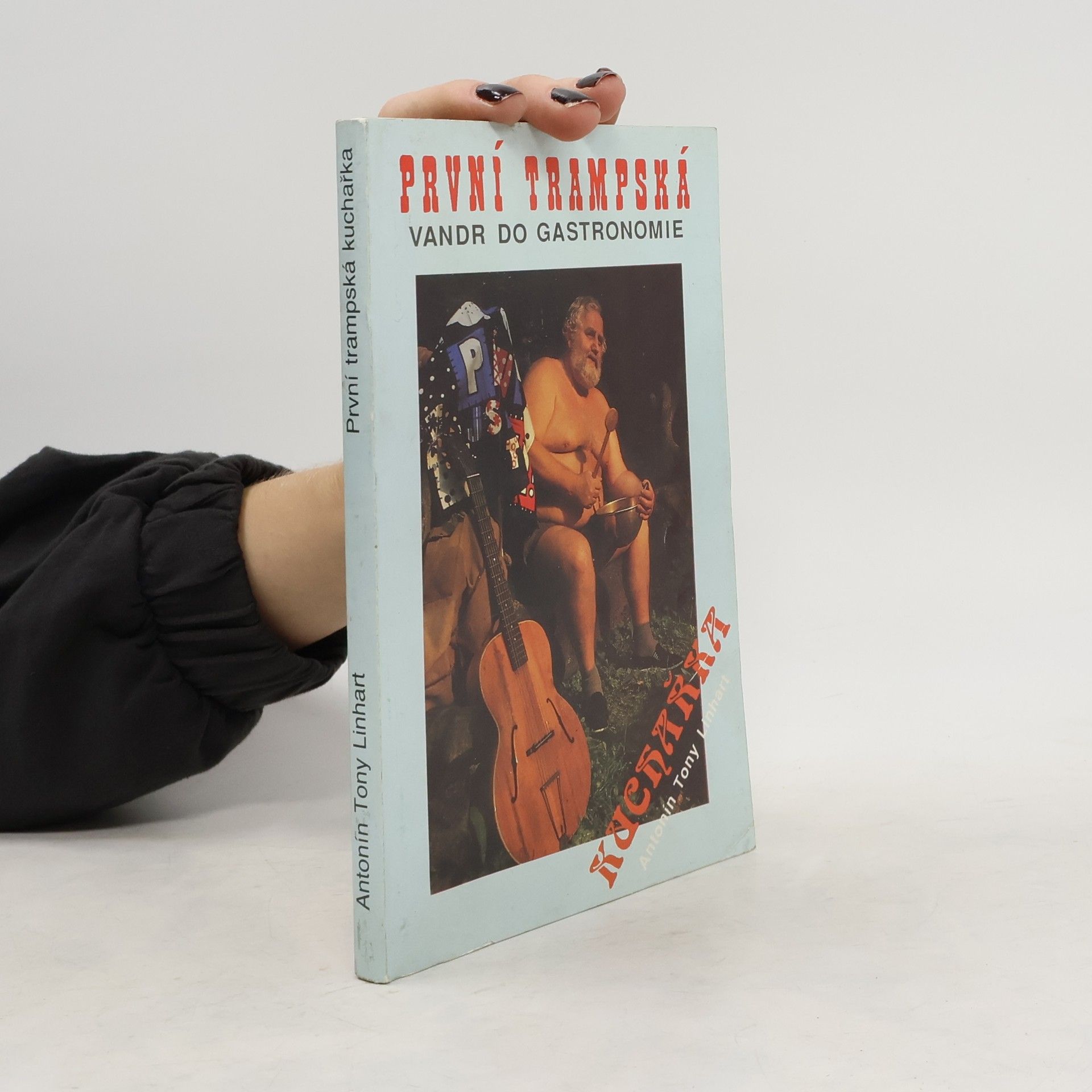 Antonín Tony Linhart První trampská kuchařka. Vandr do gastronomie
