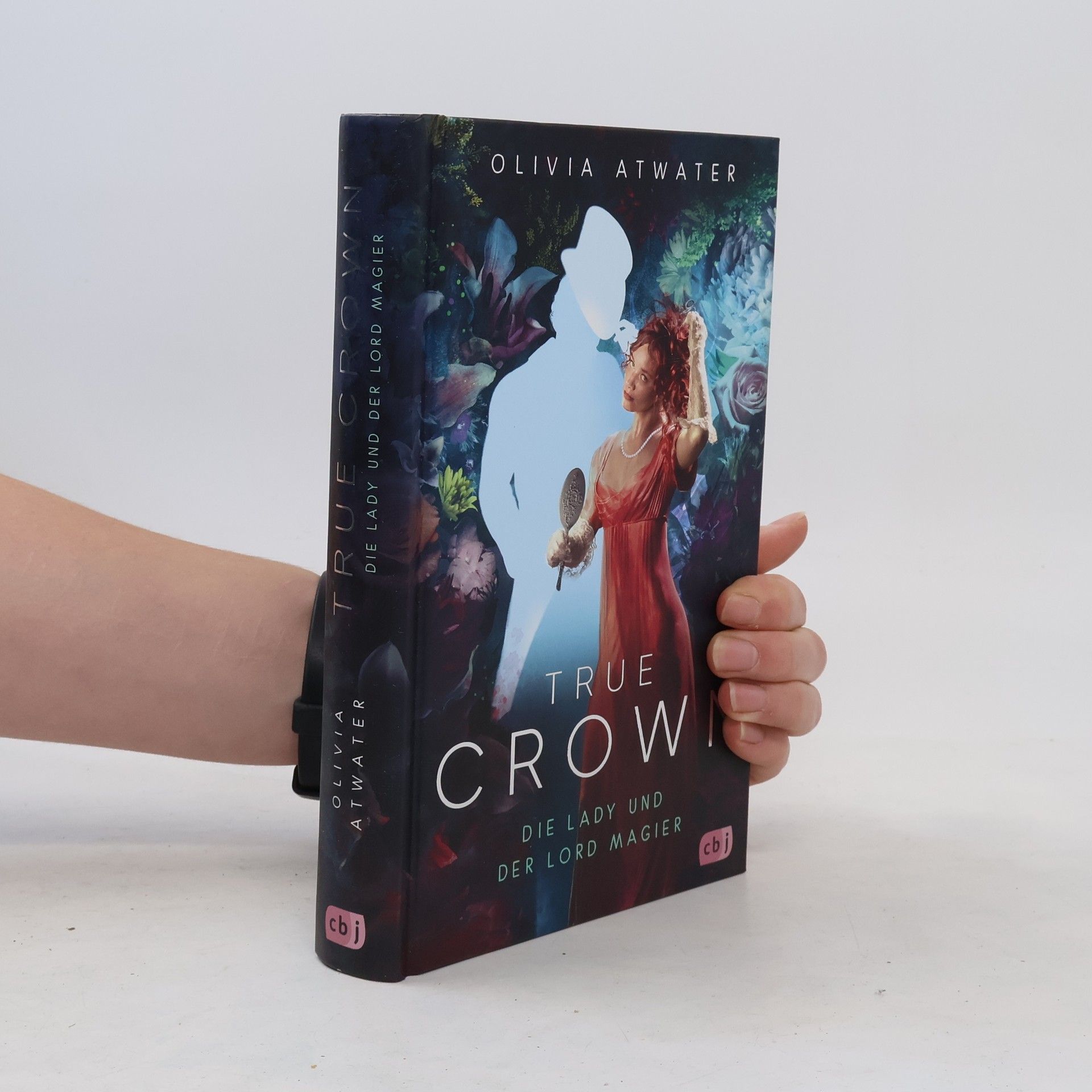 Olivia Atwater True Crown - Die Lady und der Lord Magier