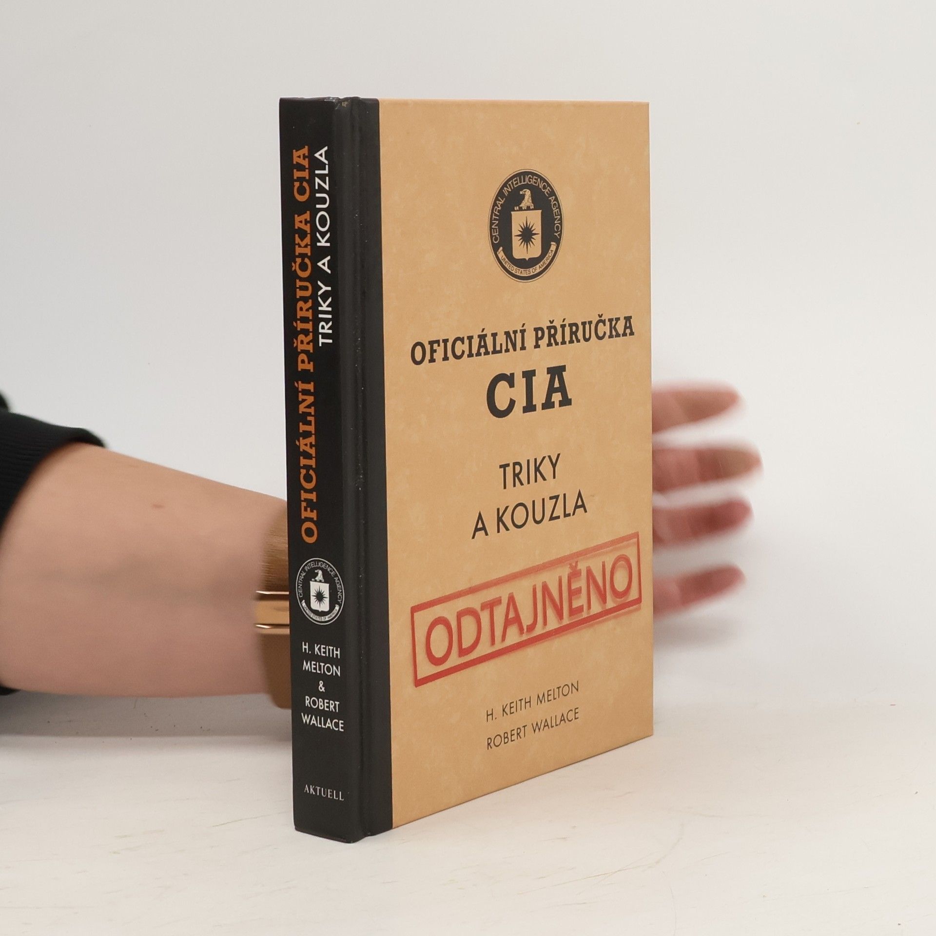 H. Keith Harold Keith Melton Oficiální příručka CIA : triky a kouzla