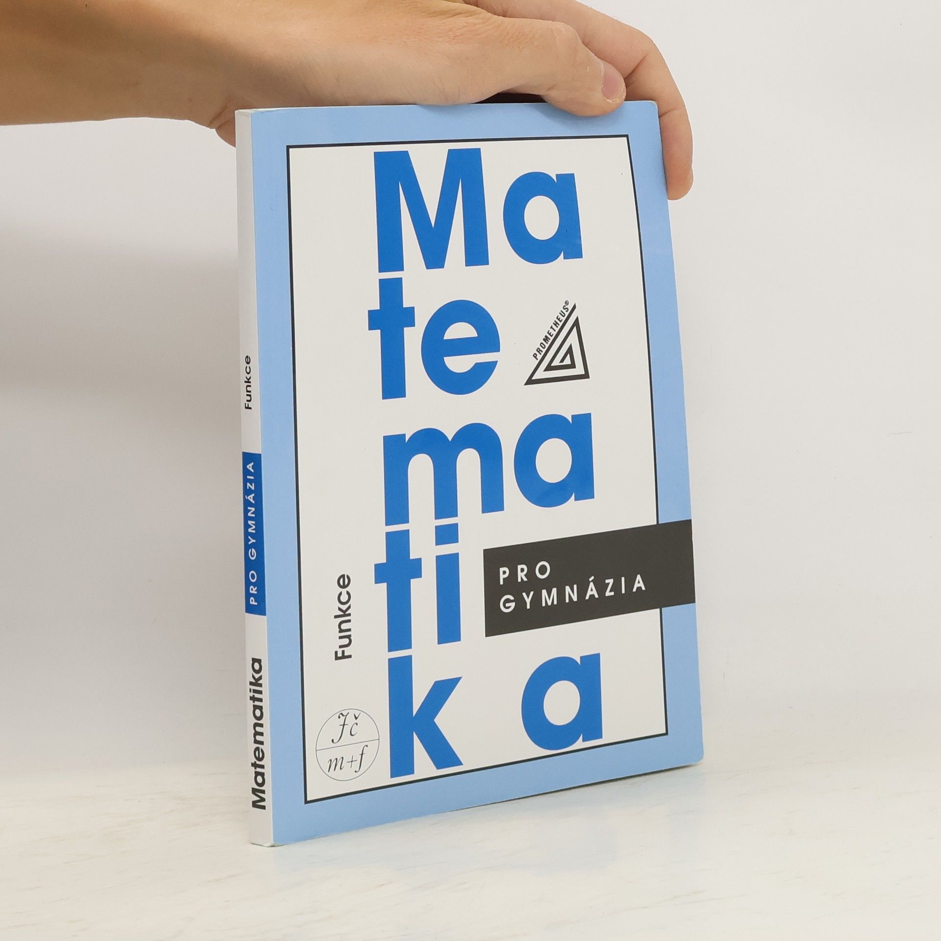 Matematika pro gymnázia. Funkce