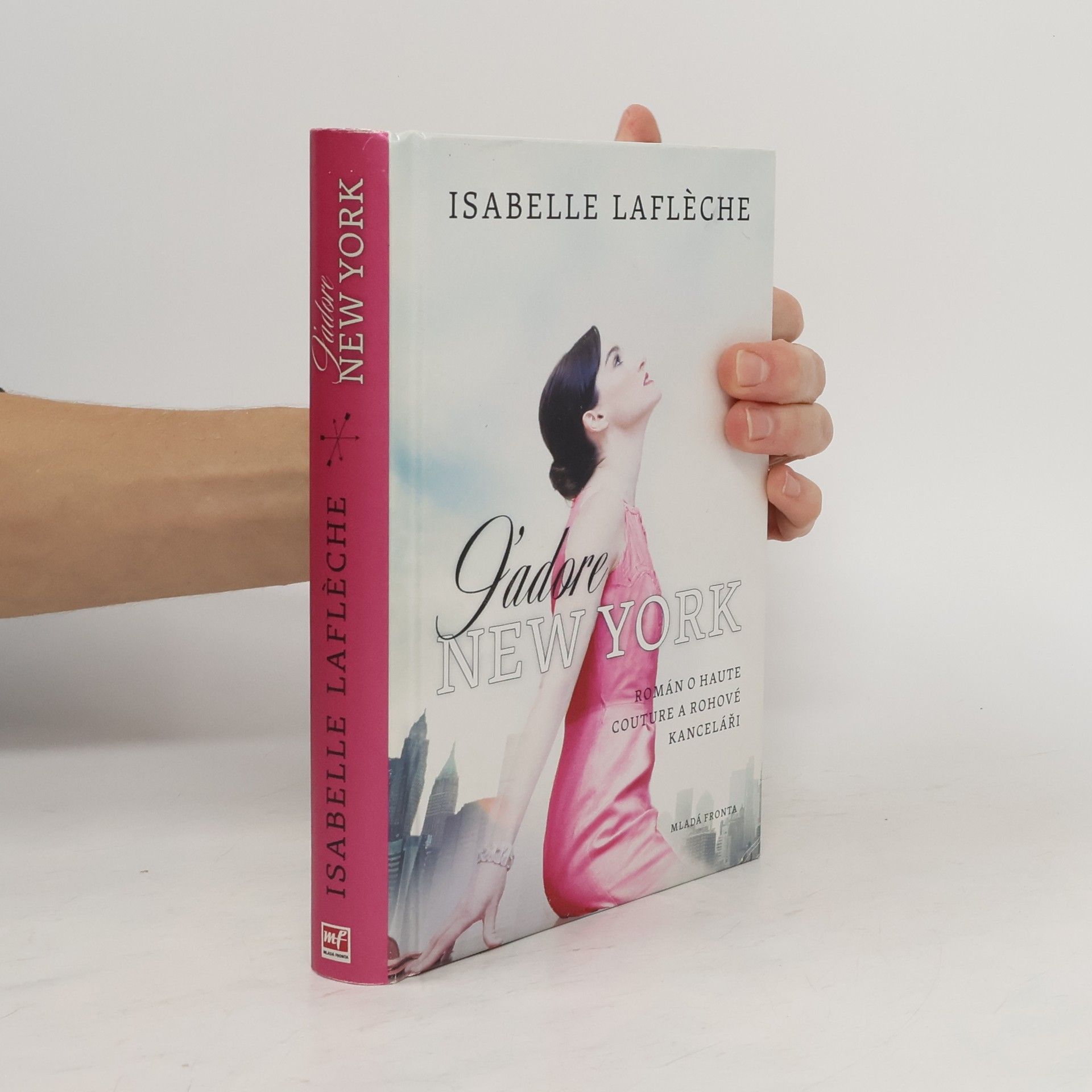 Isabelle Lafleche J'adore New York: Román o haute couture a rohové kanceláři