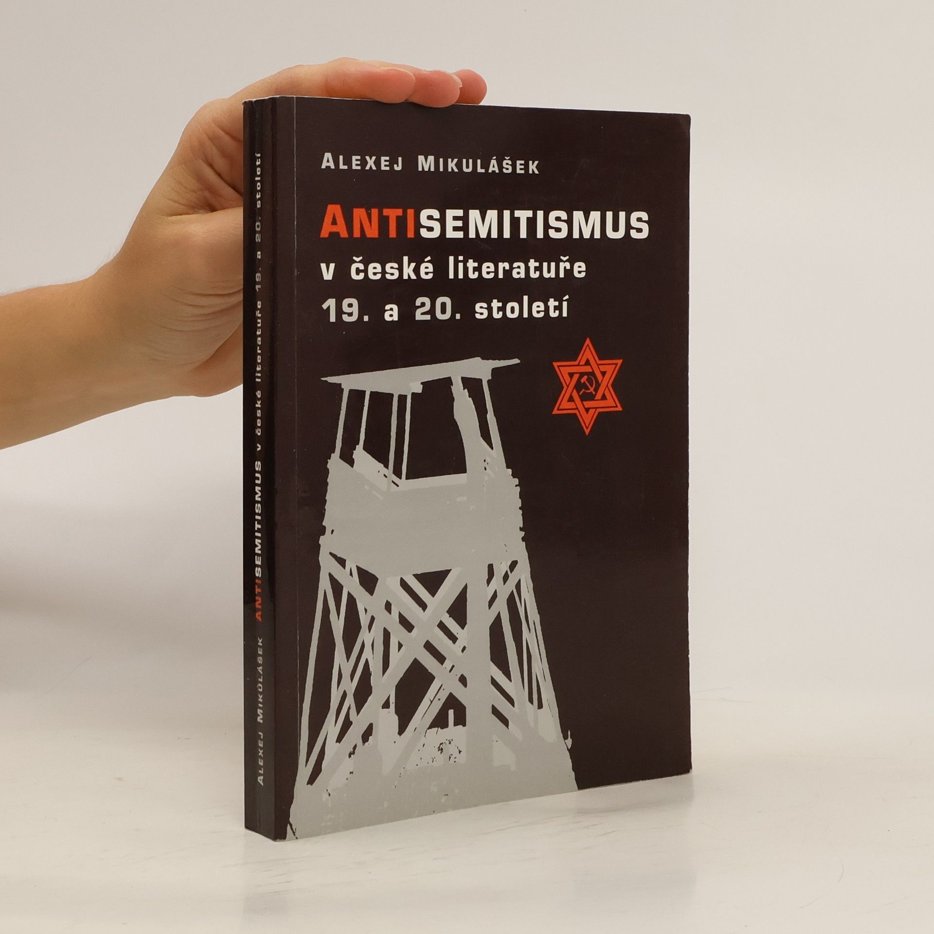 Alexej Mikulášek Antisemitismus v české literatuře 19. a 20. století