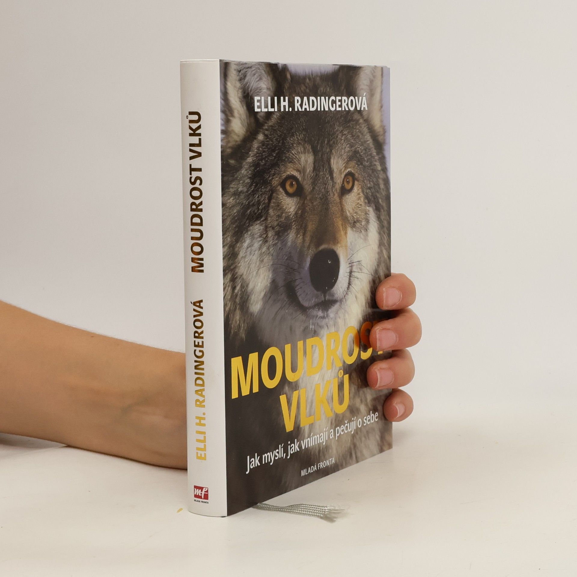 Elli H. Radinger Moudrost vlků. Jak myslí, jak vnímají a pečují o sebe