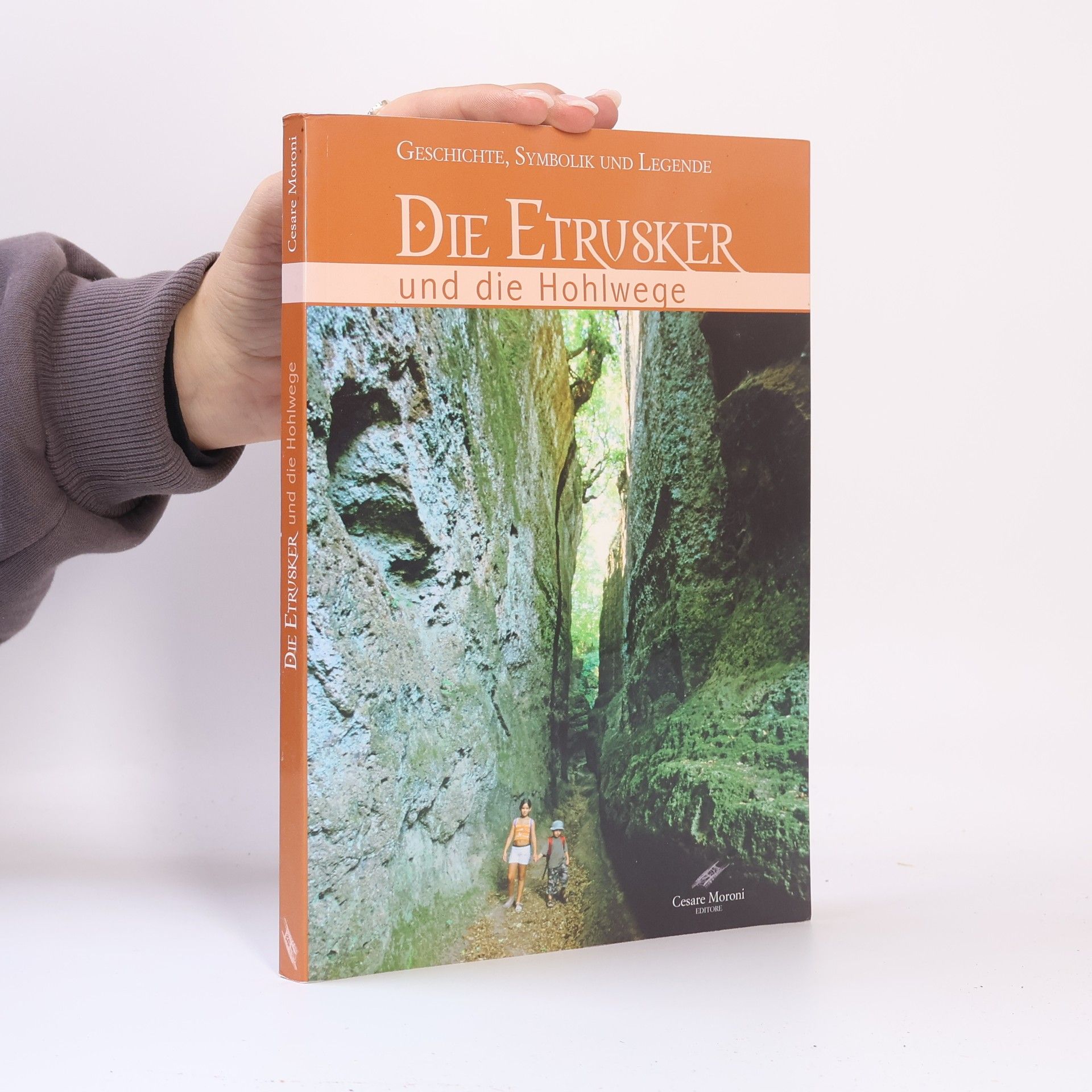 Die Etrusker und die Hohlwege. Geschichte, Symbolik un Legende