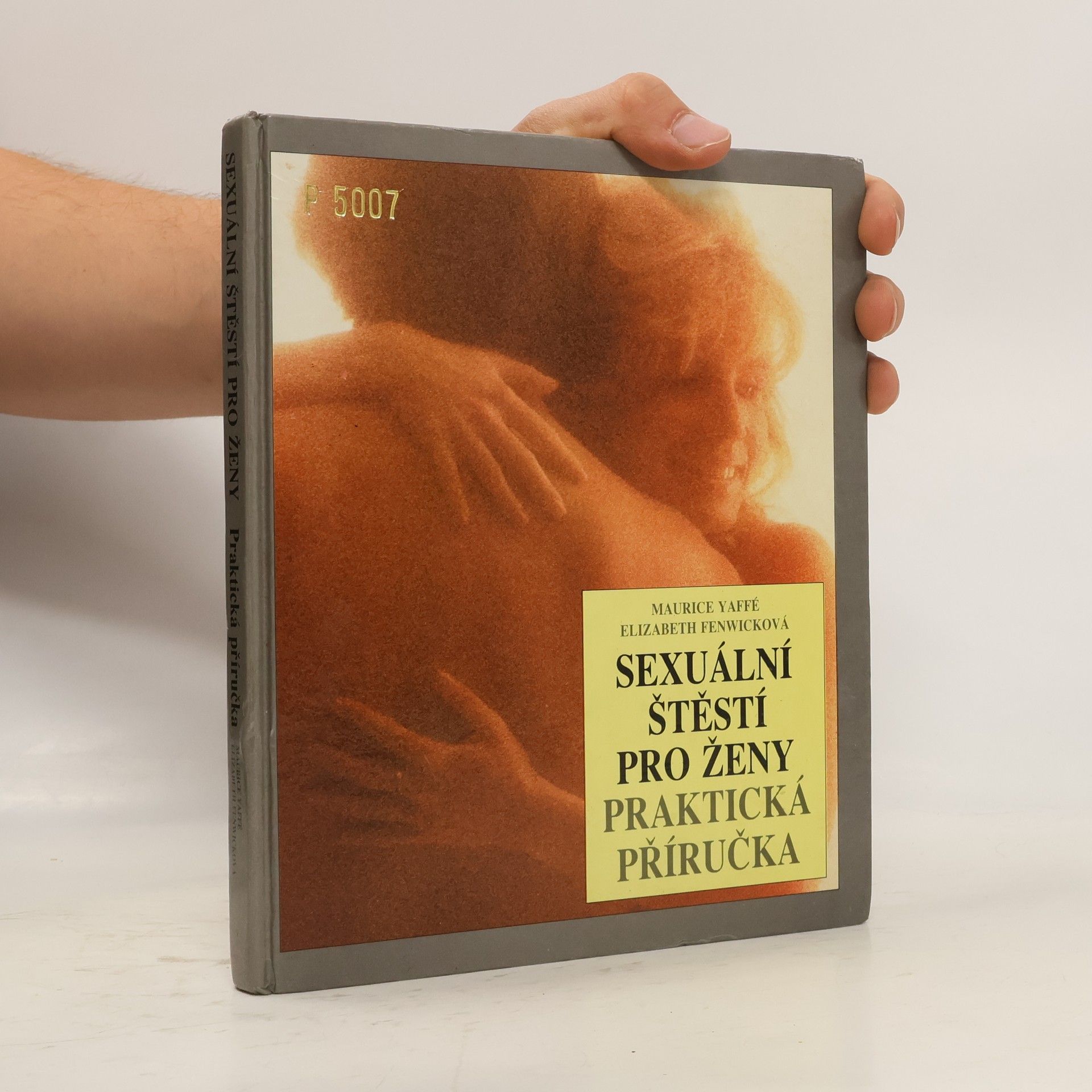 Maurice Yaffé Sexuální štěstí pro ženy: Praktická příručka