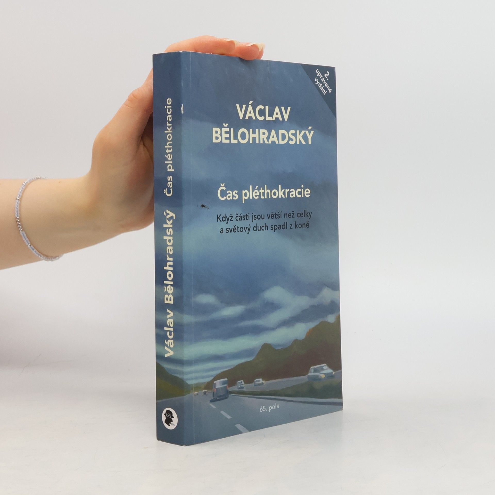 Václav Bělohradský Čas pléthokracie : když části jsou větší než celky a světový duch spadl z koně