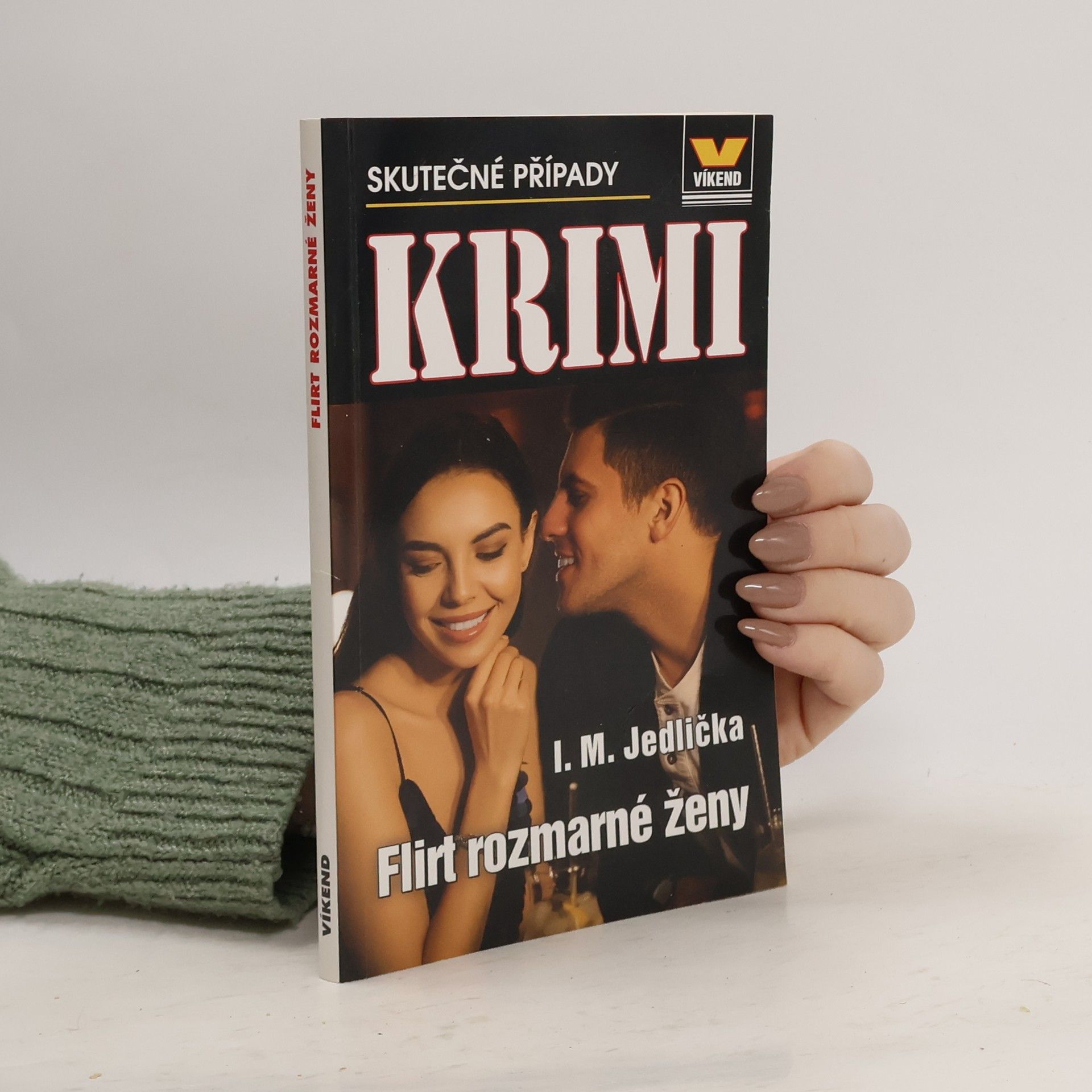 Ivan Milan Jedlička Flirt rozmarné ženy : skutečné kriminální případy