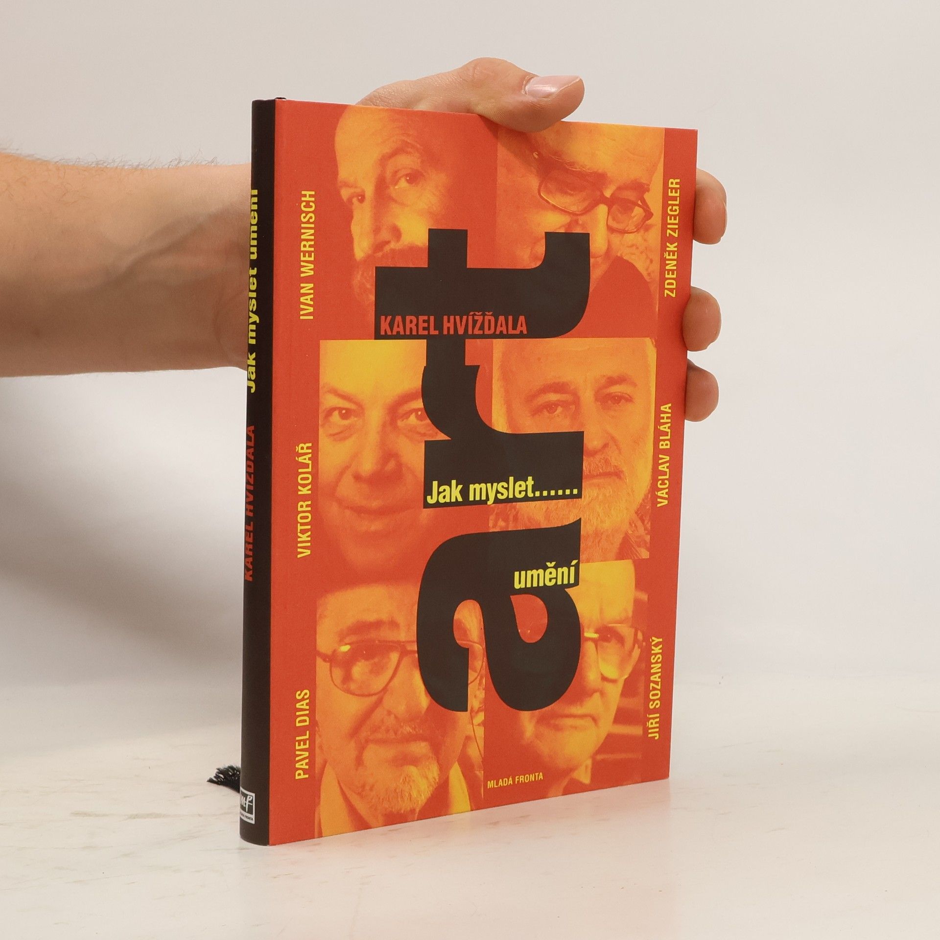 Karel Hvížďala Jak myslet ...umění: dědkovské dialogy s Ivanem Wernischem, Zdeňkem Zieglerem, Viktorem Kolářem, Václavem Bláhou,...