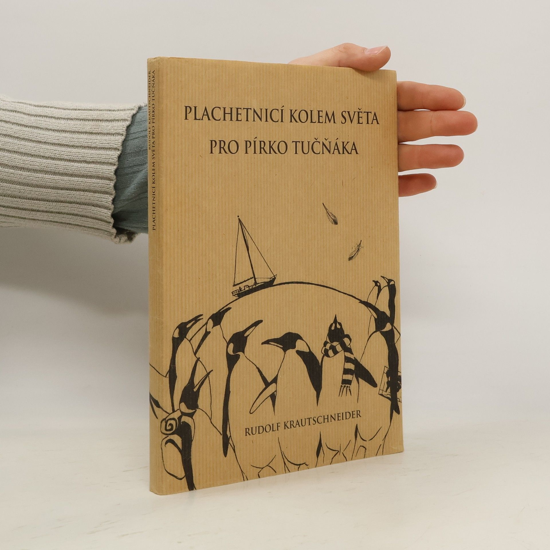 Rudolf Krautschneider Plachetnicí kolem světa pro pírko tučňáka