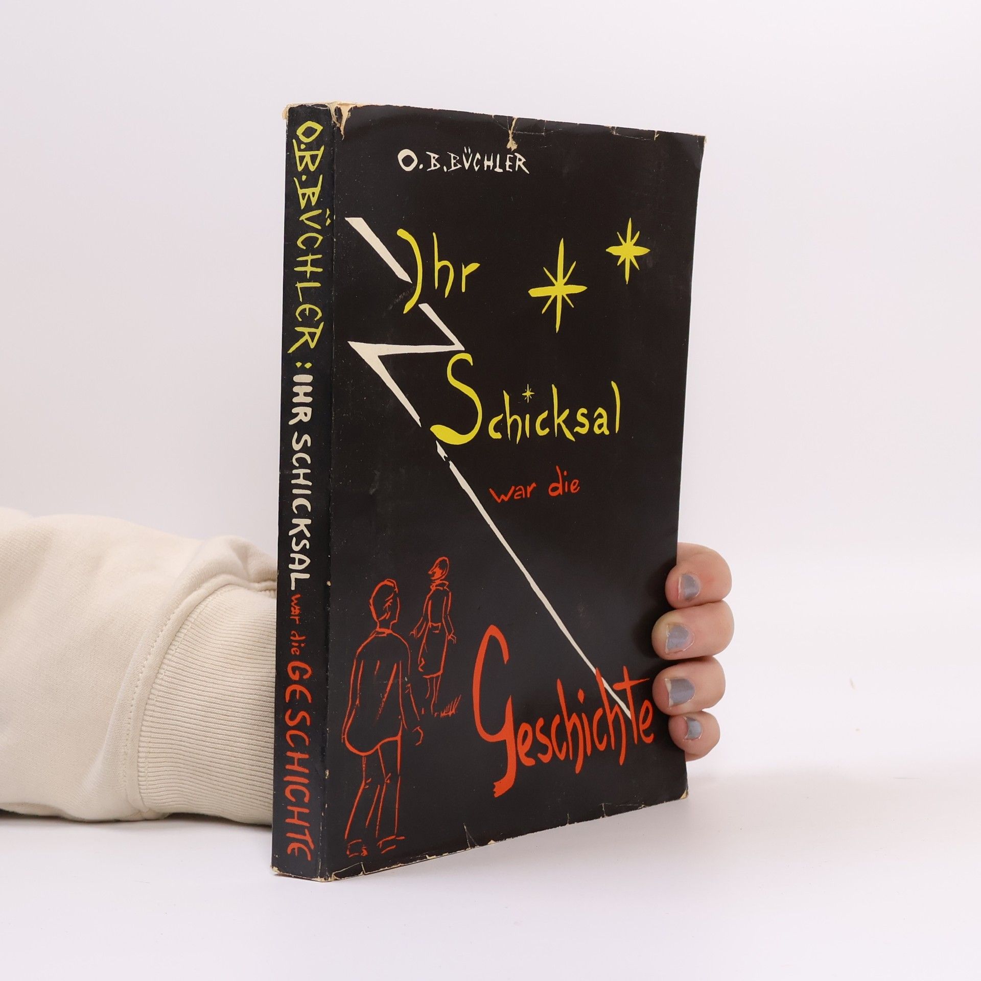 O. B. Büchler Ihr Schicksal war die Geschichte