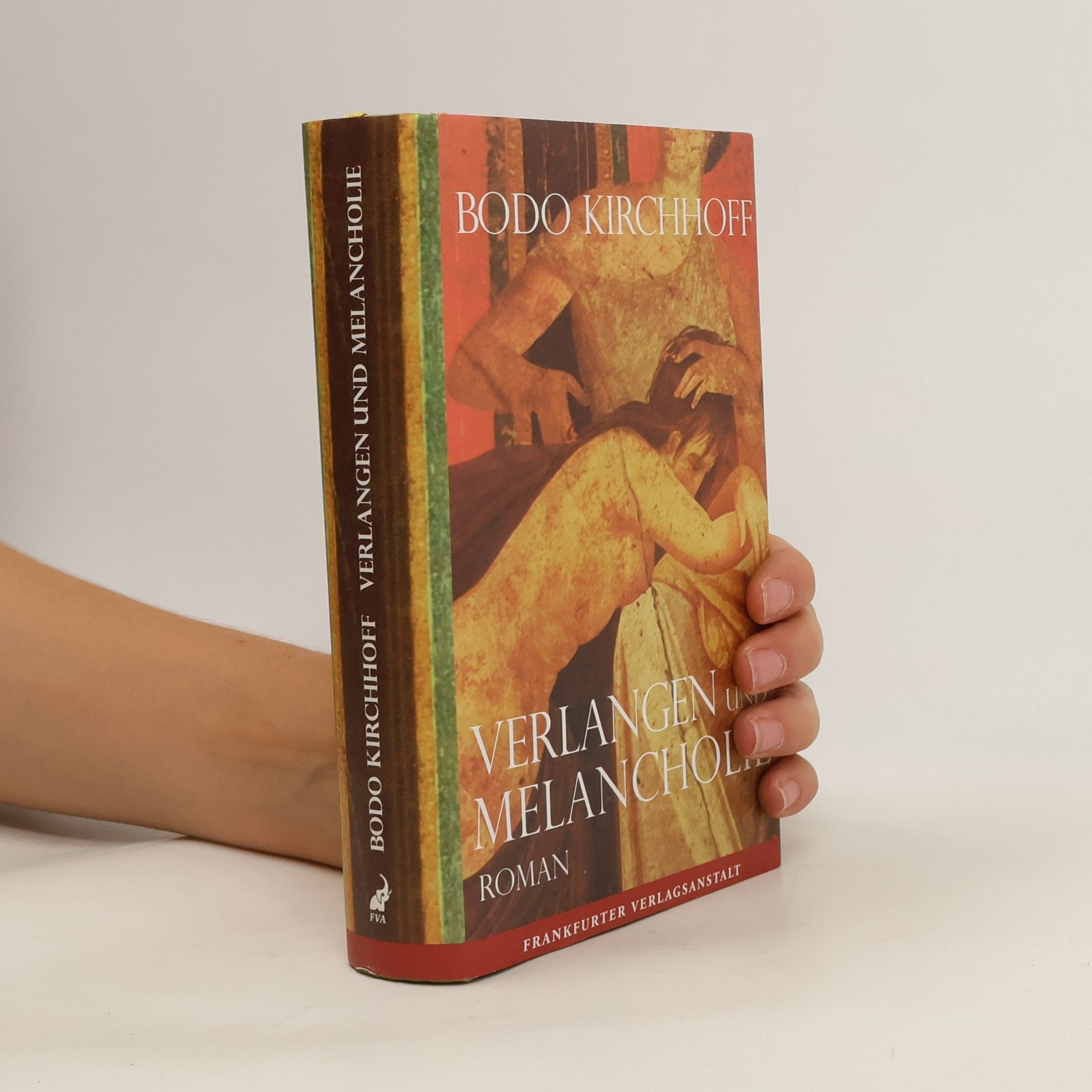 Bodo Kirchhoff Verlangen und Melancholie