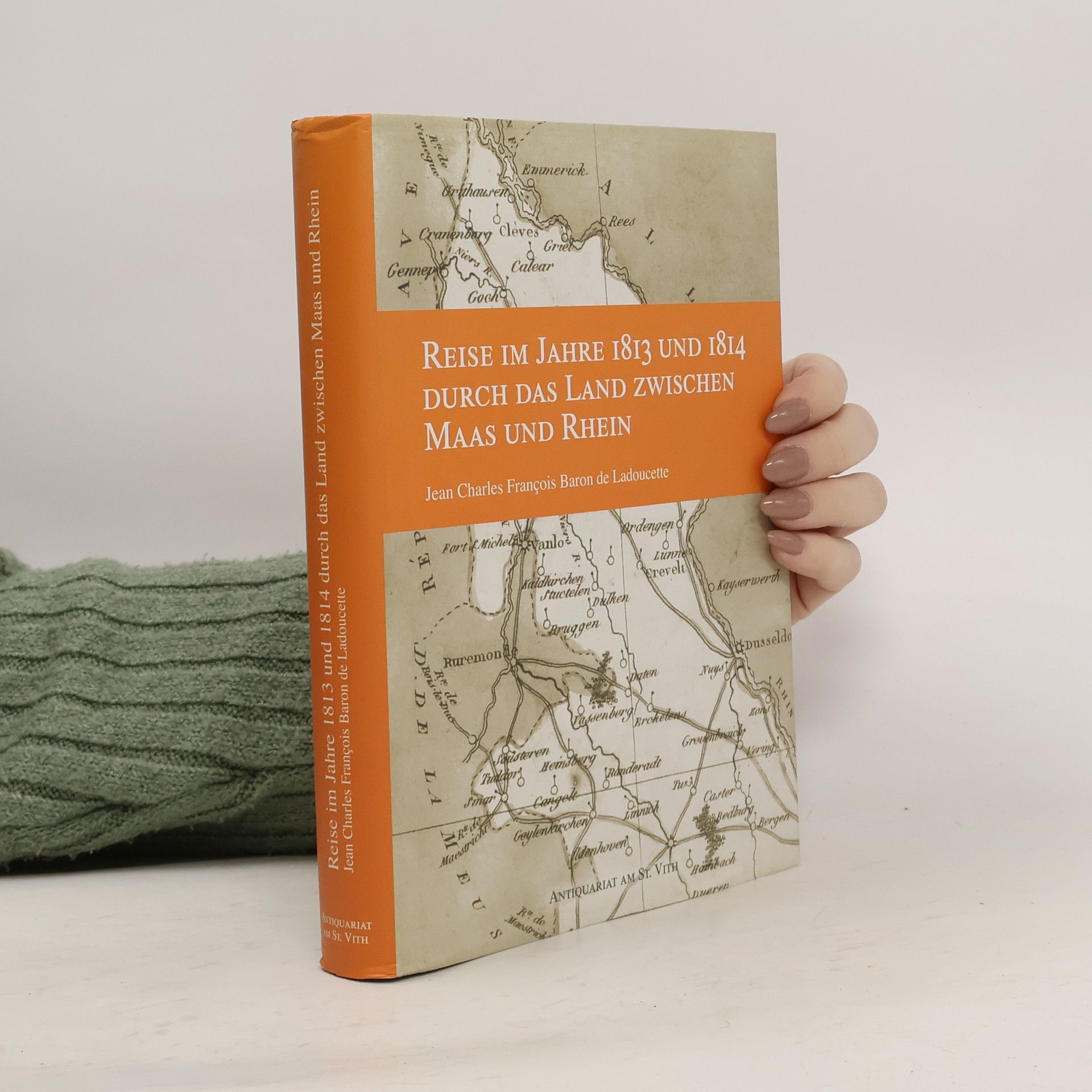 Jean Charles François de Ladoucette Reise im Jahre 1813 und 1814 durch das Land zwischen Maas und Rhein
