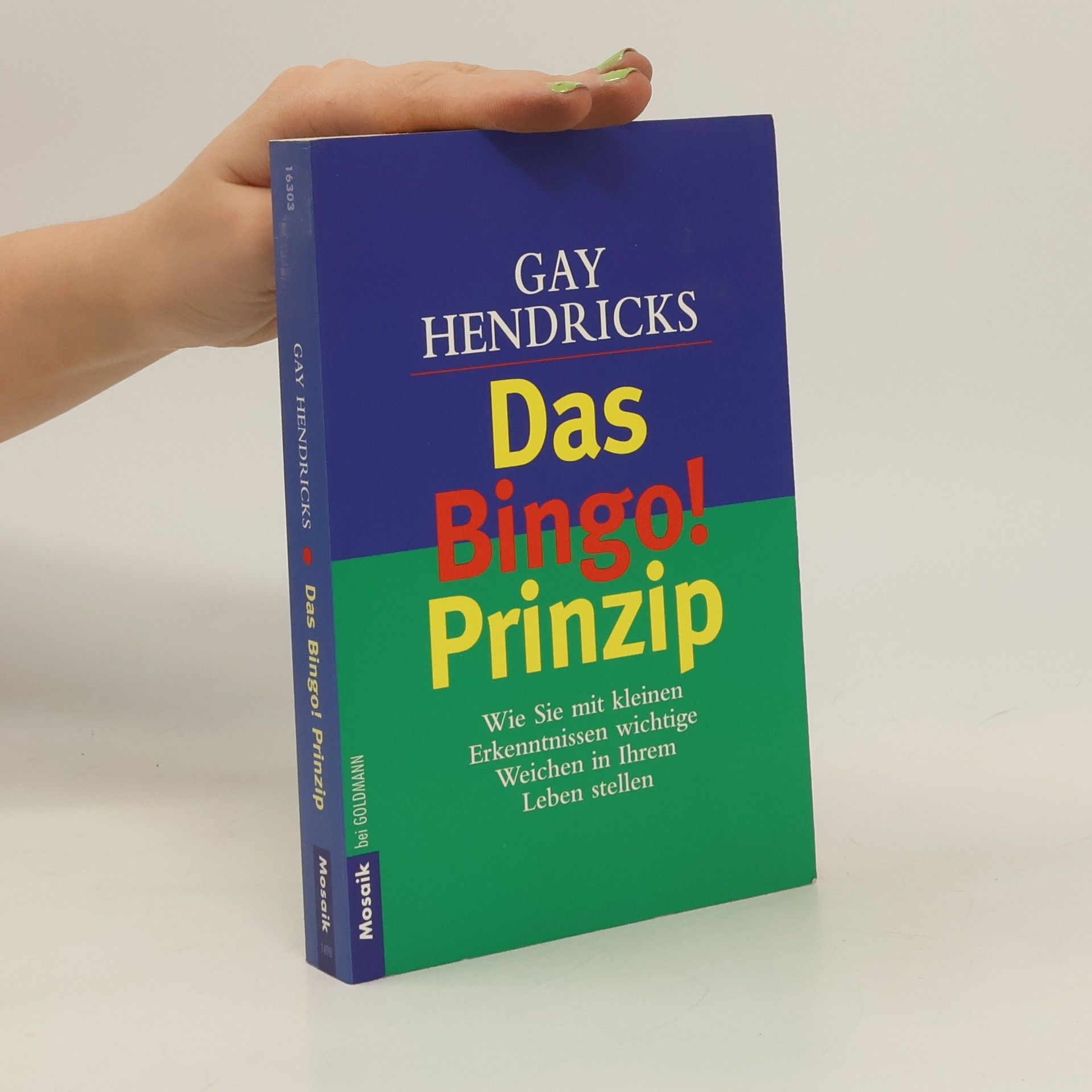Gay Hendricks Das Bingo!-Prinzip