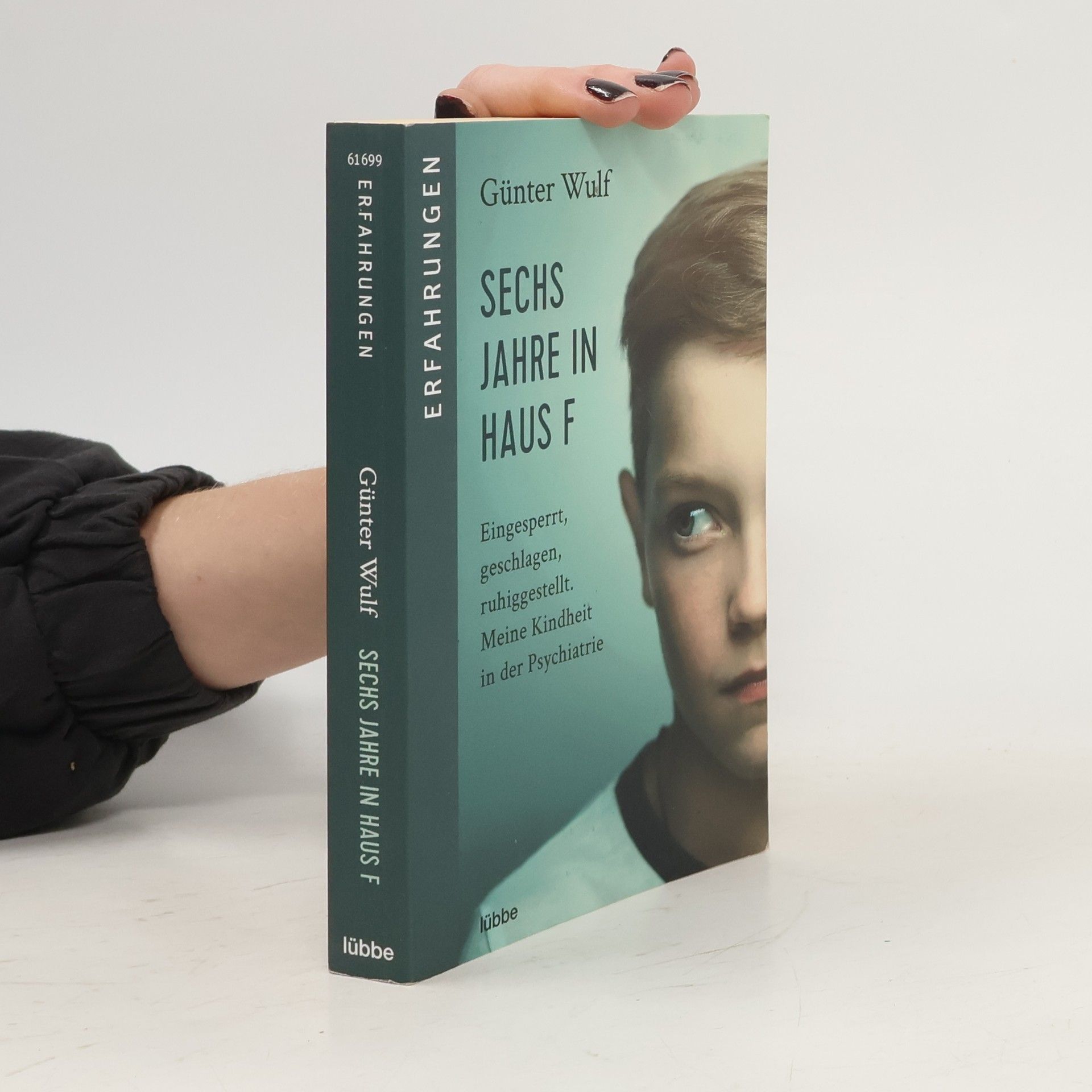 Günter Wulf Sechs Jahre in Haus F