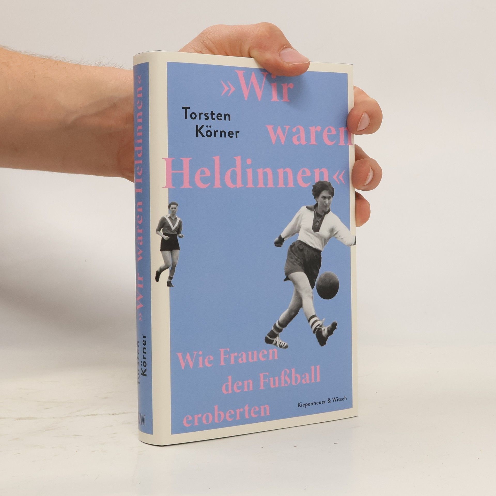 Torsten Körner Wir waren Heldinnen