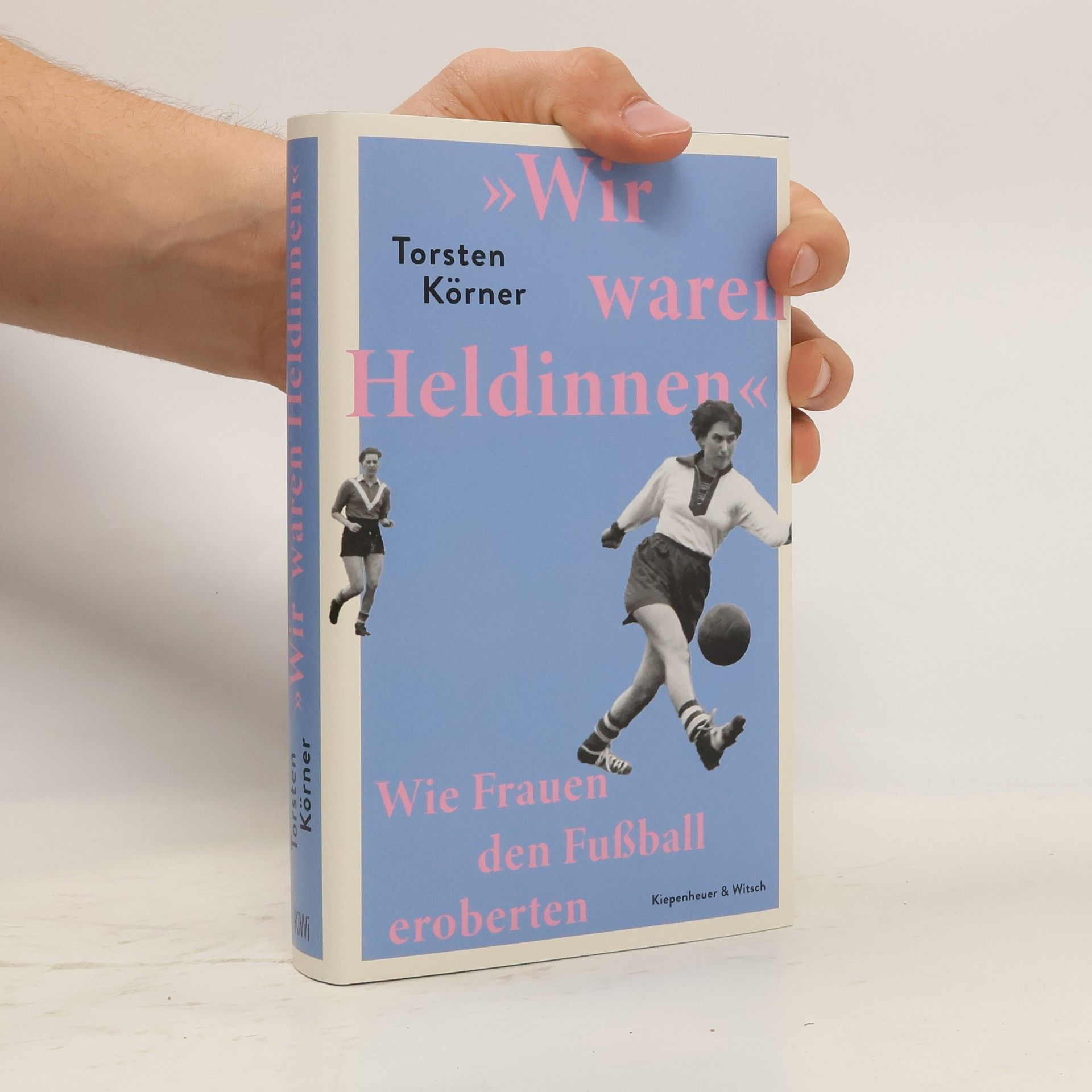 Torsten Körner Wir waren Heldinnen