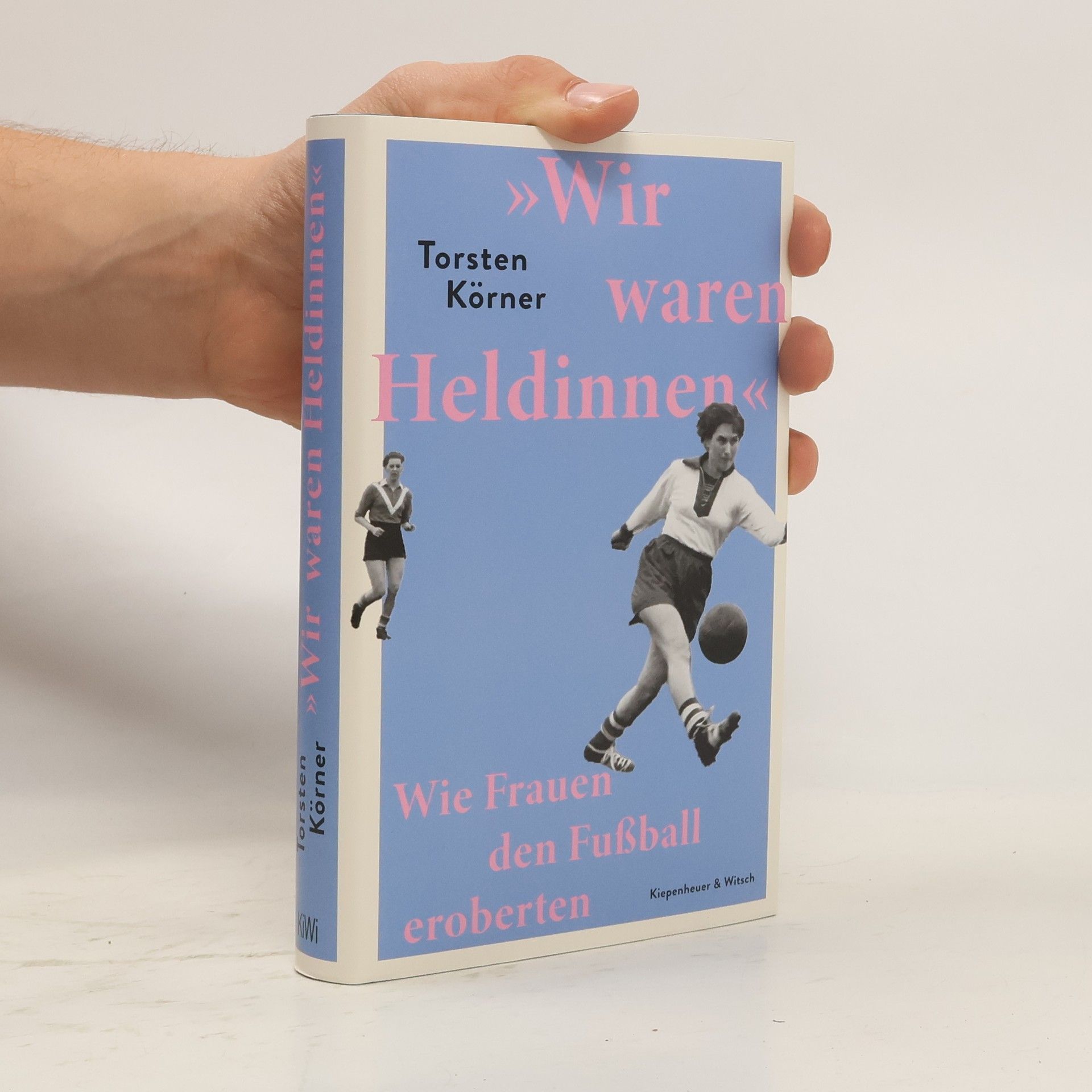 Torsten Körner Wir waren Heldinnen