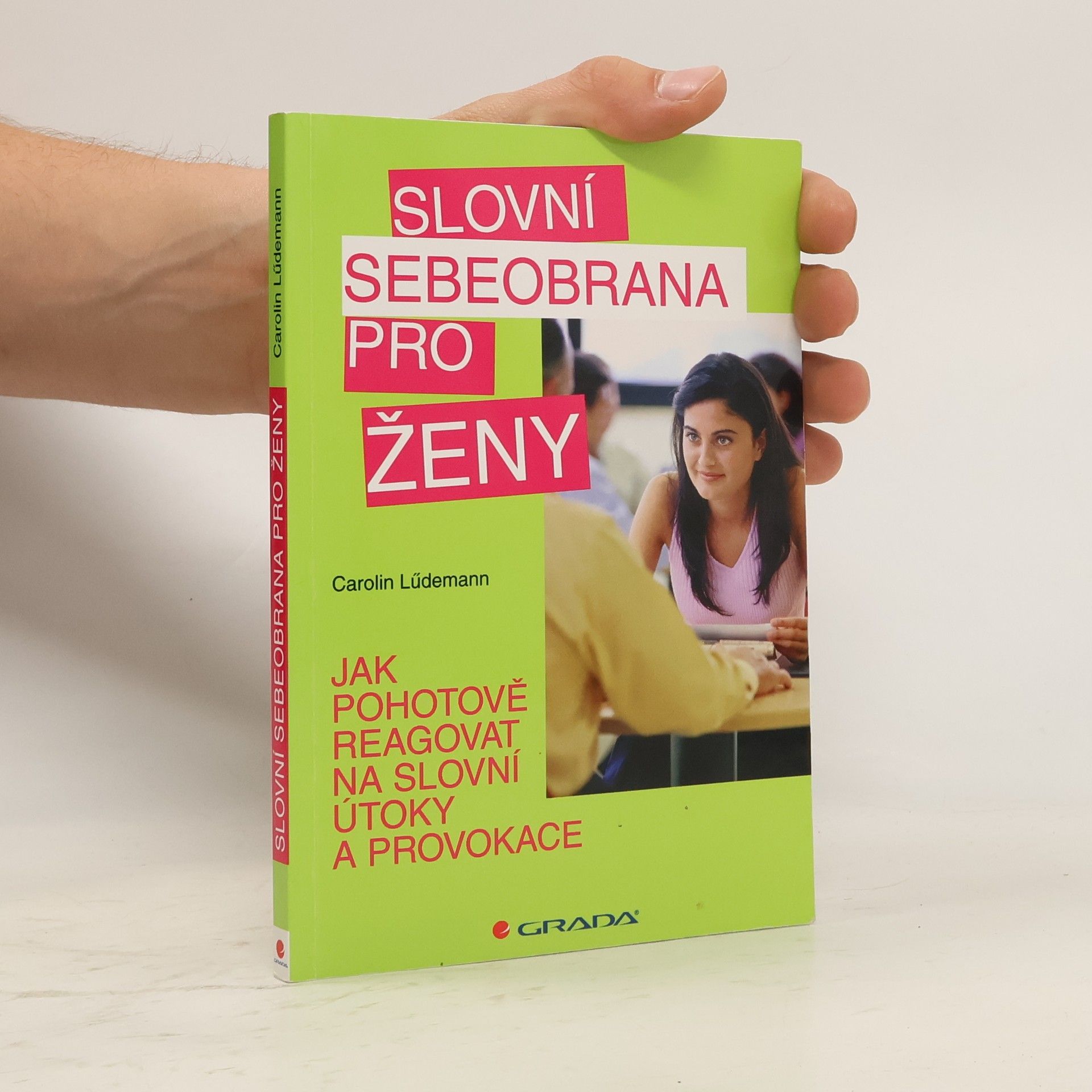 Carolin Lüdemann Slovní sebeobrana pro ženy: Jak pohotově reagovat na slovní útoky a provokace