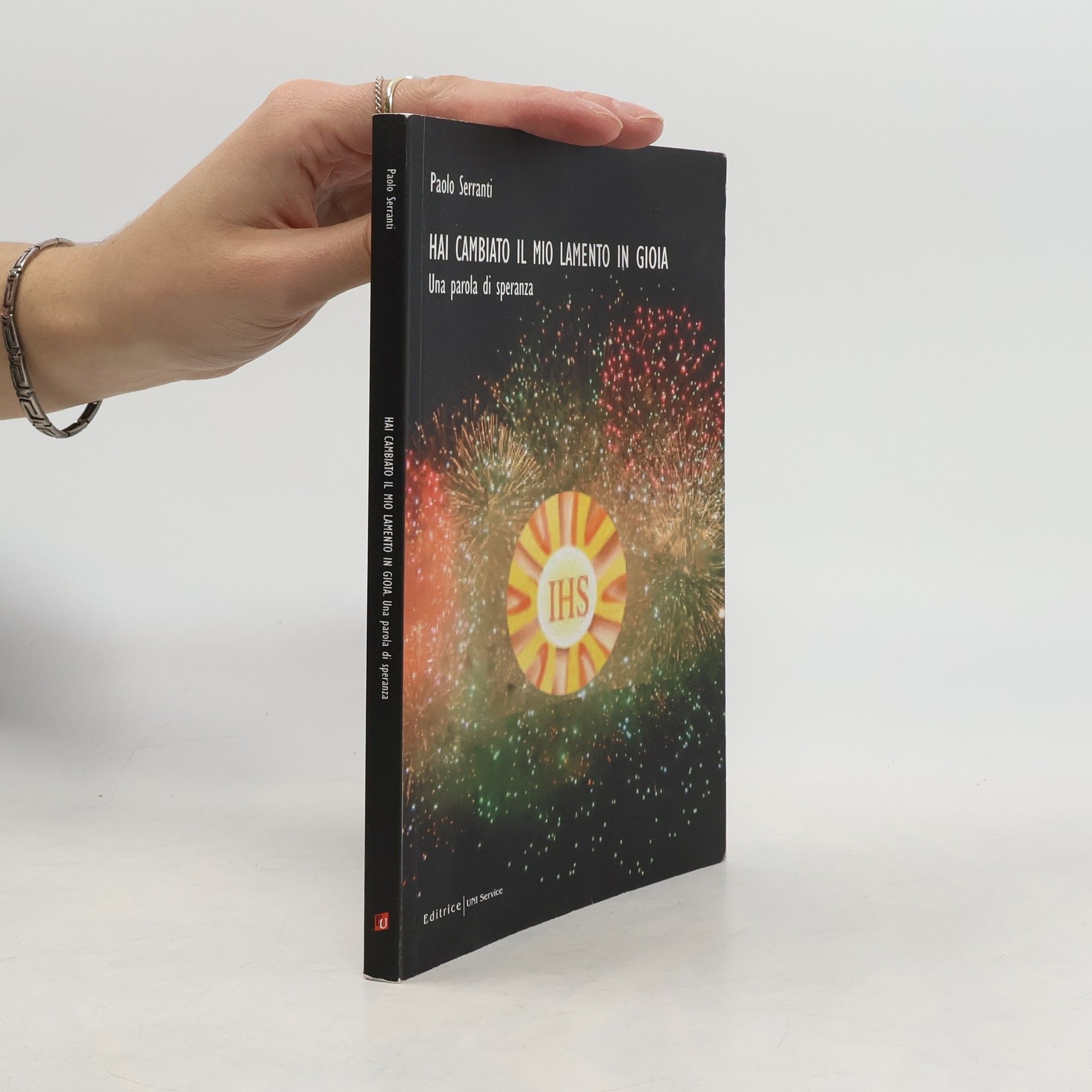 Paolo Serranti Hai cambiato il mio lamento in gioia. Una parola di speranza