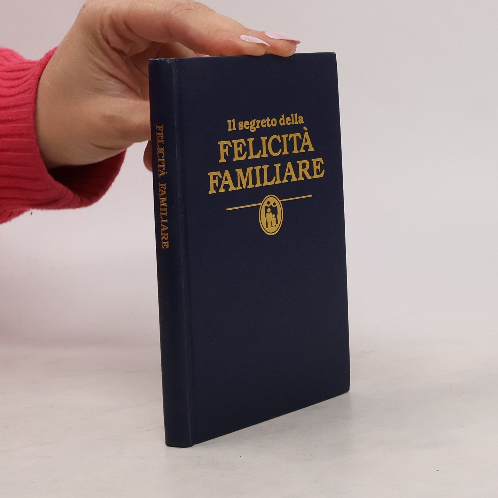 AA.VV. Il segreto della felicità familiare