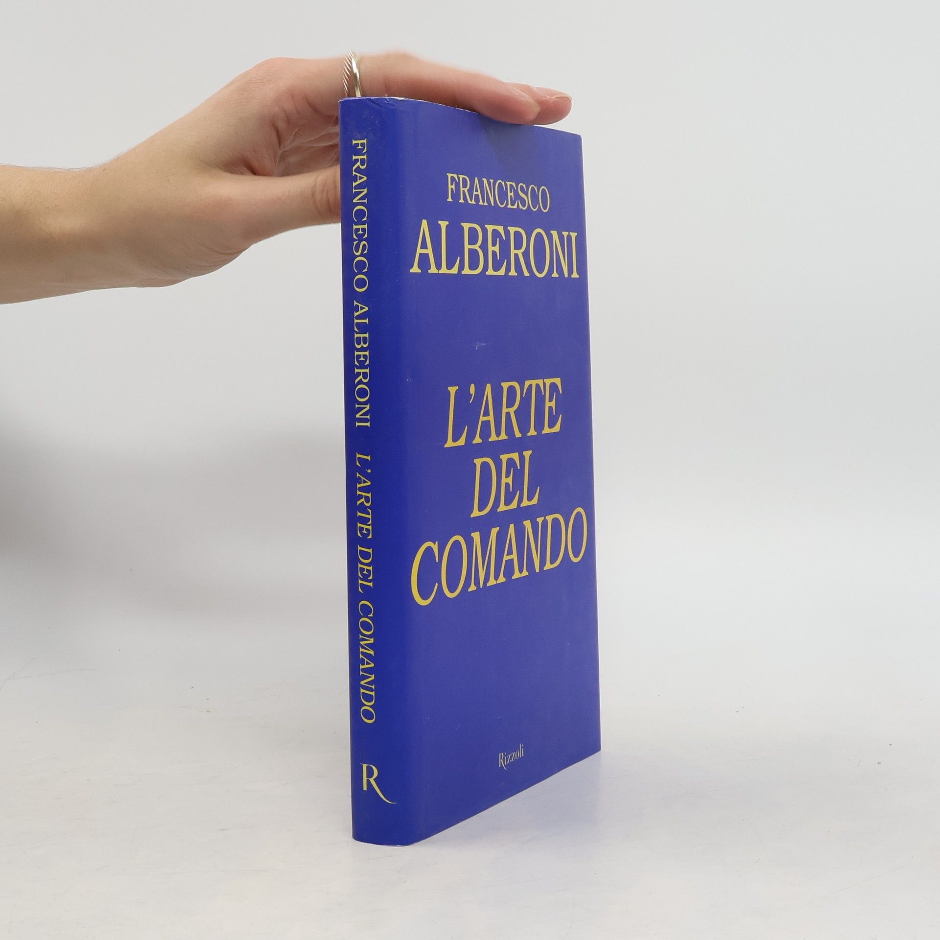 Francesco Alberoni L'arte del comando