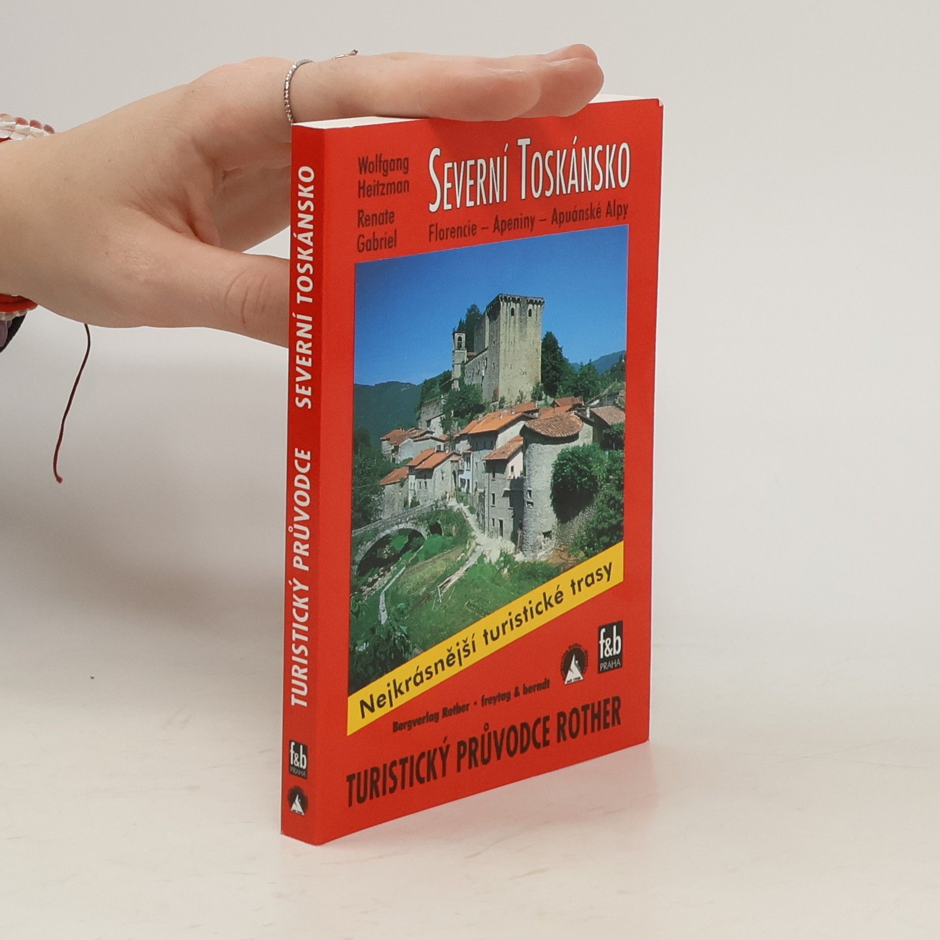 Wolfgang Heitzmann Severní Toskánsko : Florencie, Apeniny, Apuánské Alpy