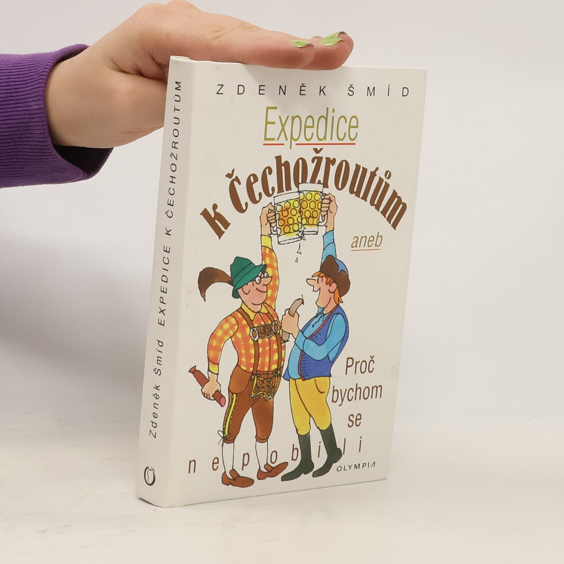 Zdeněk Šmíd Expedice k Čechožroutům, aneb, Proč bychom se nepobili
