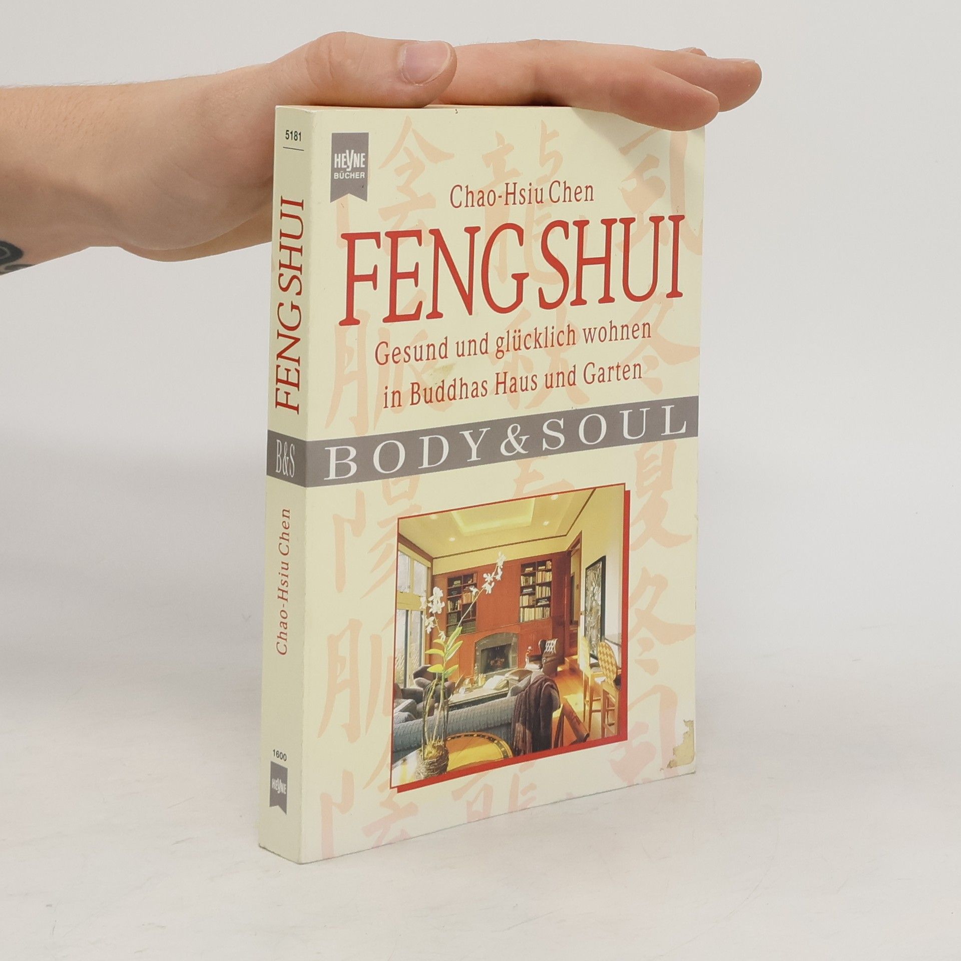 Feng Shui. Gesund und glücklich wohnen in Buddhas Haus und Garten.