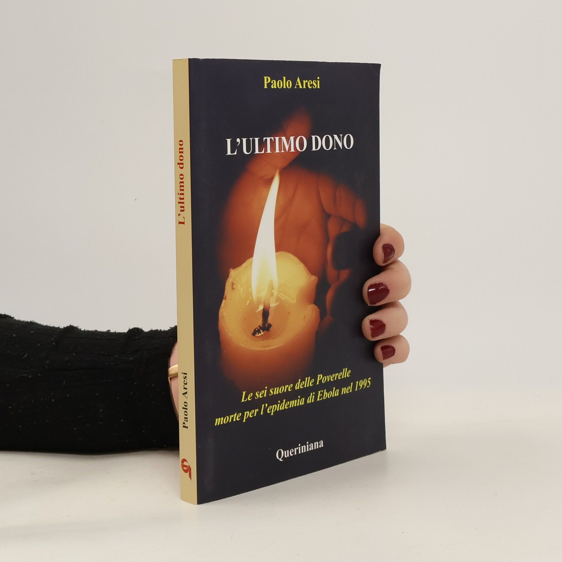 Paolo Aresi L'ultimo dono. Le sei suore delle Poverelle morte per l'epidemia di Ebola nel 1995