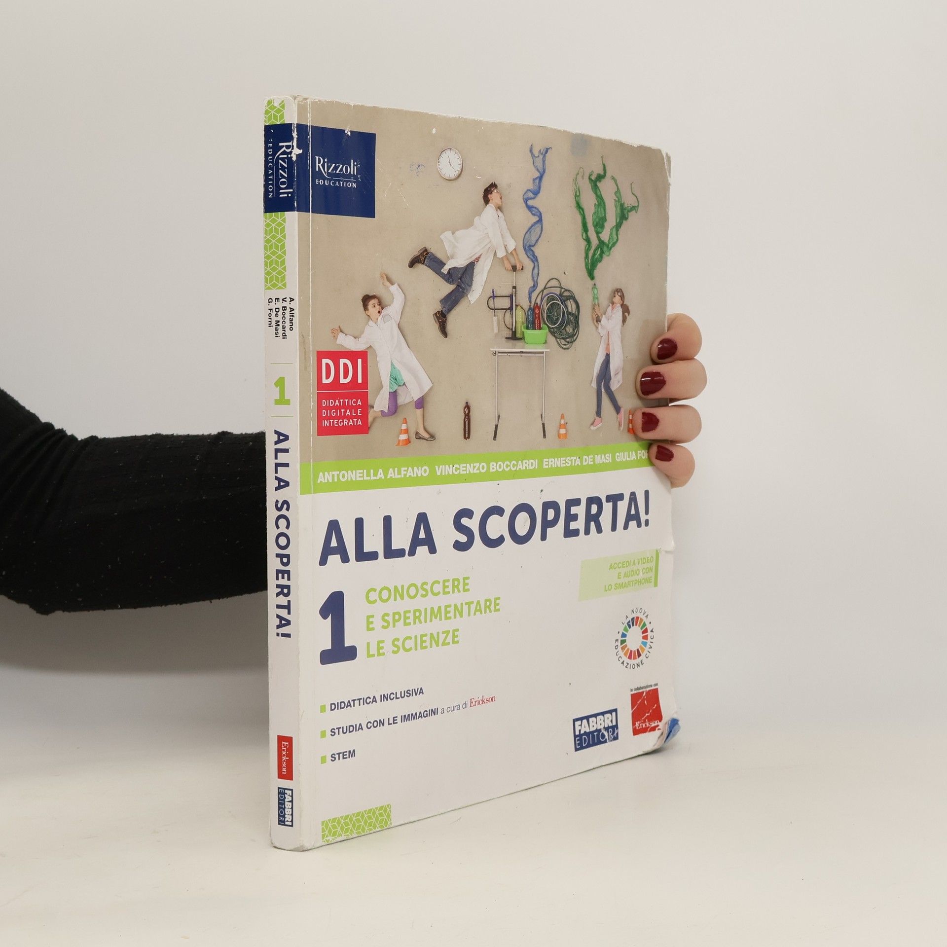 Antonella Alfano Alla scoperta! 1. Conoscere e sperimentare le scienze