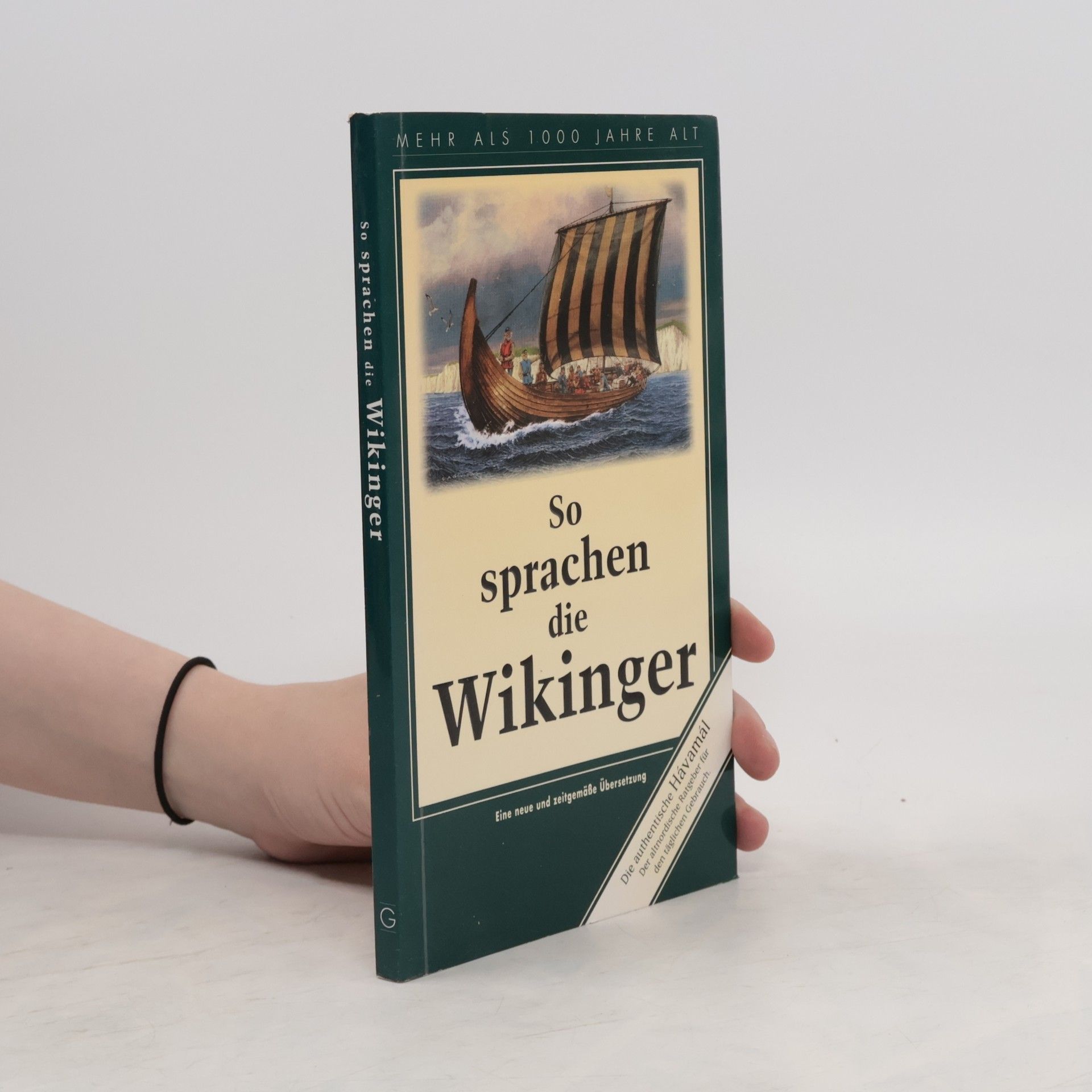 Autorenkollektiv Hávamál. So sprachen die Wikinger. Eine neue und zeitgemäße Übersetzung.