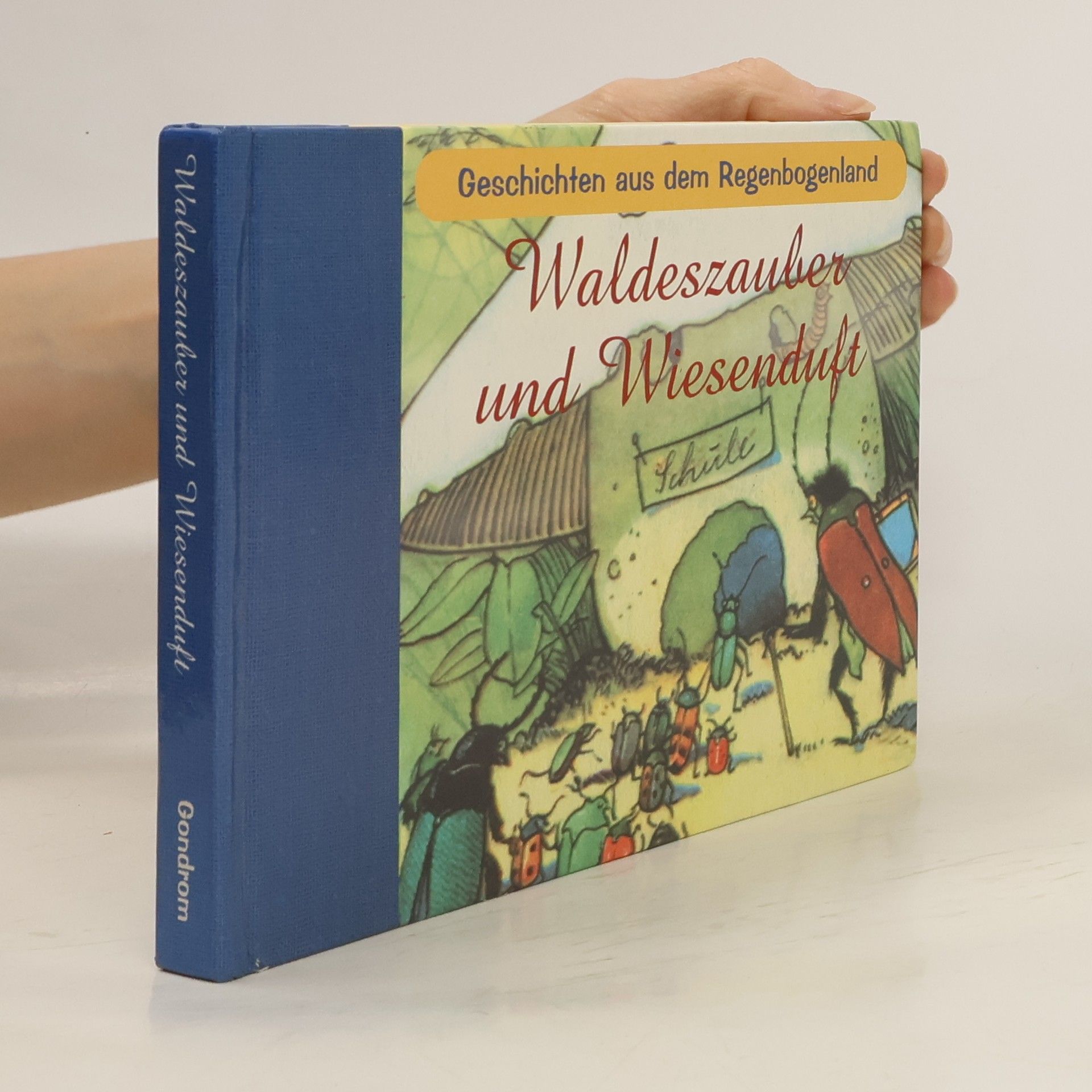 Autorenkollektiv Waldeszauber und Wiesenduft. Geschichten aus dem Regenbogenland.