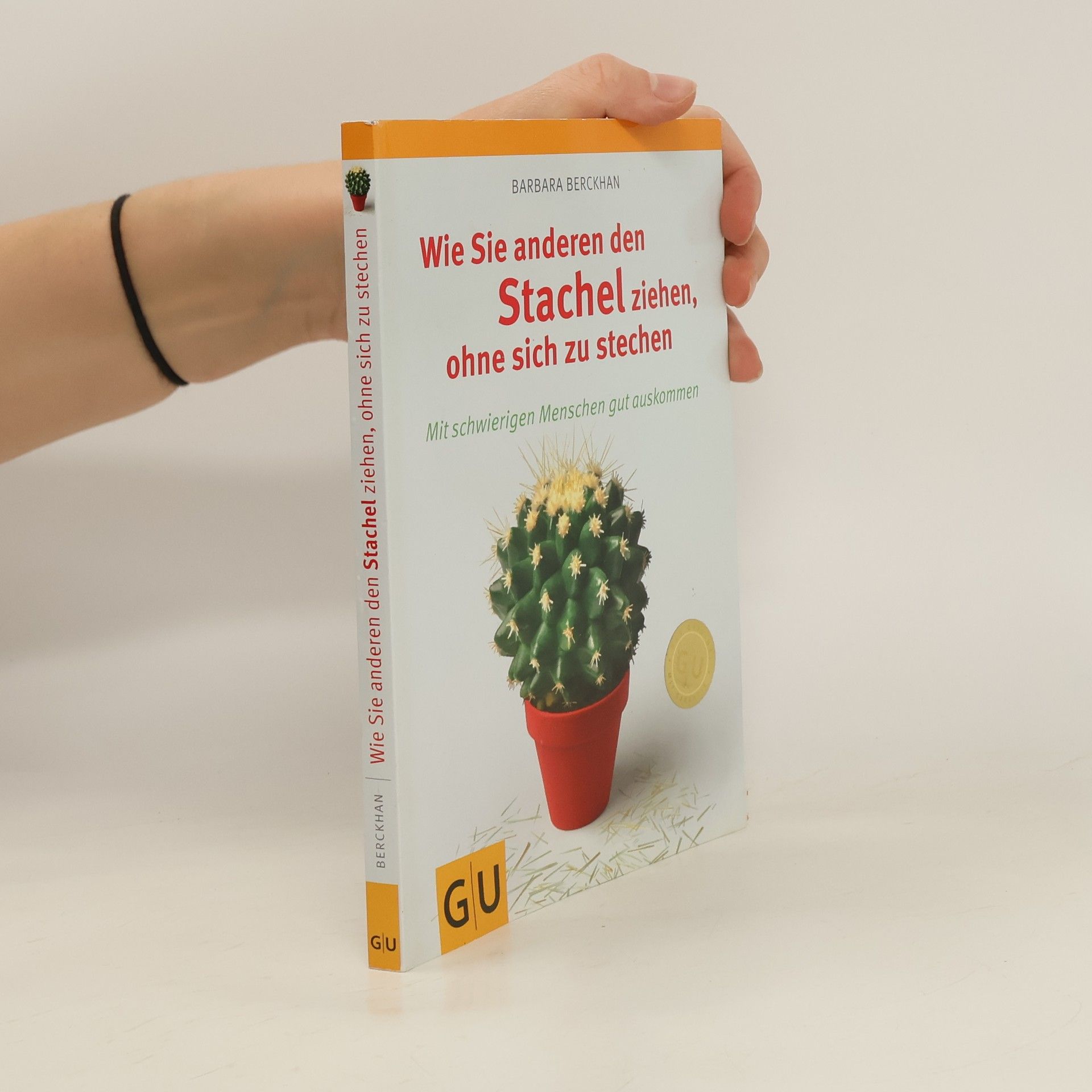 Barbara Berckhan Wie Sie anderen den Stachel ziehen, ohne sich zu stechen