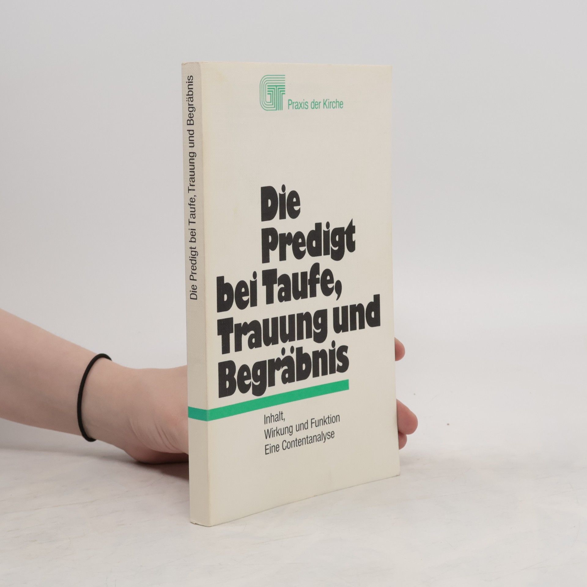 Praxis der Kirche: Die Predigt bei Taufe, Trauung und Begräbnis