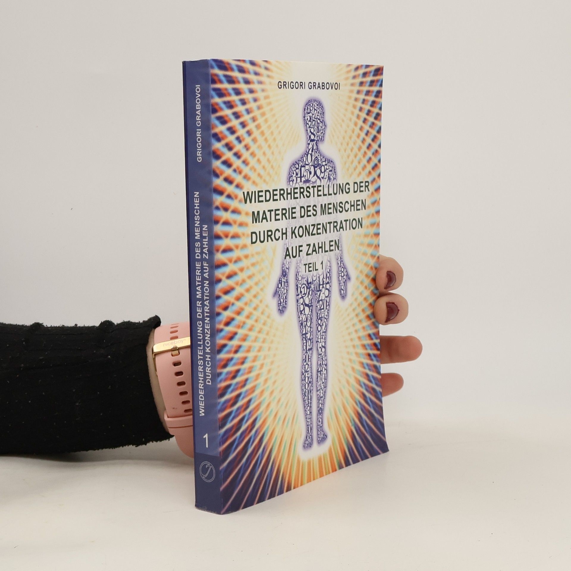 Grigorij Grabovoj Wiederherstellung der Materie des Menschen durch Konzentration auf Zahlen. Tl.1