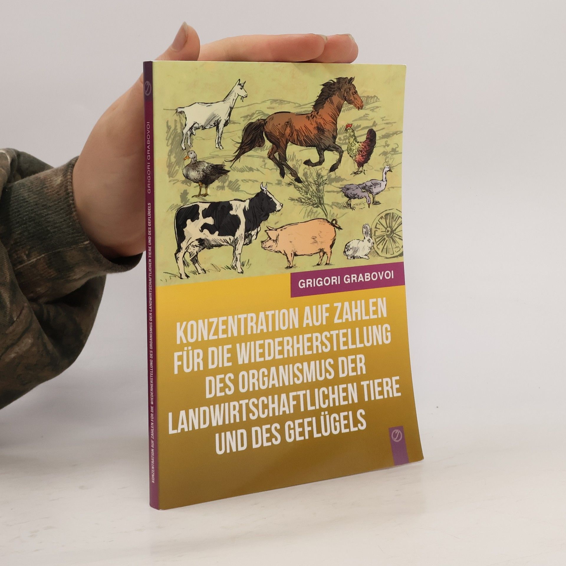 Grigorij Grabovoj Konzentration auf Zahlen für die Wiederherstellung des Organismus der landwirtschaftlichen Tiere und des Geflügels