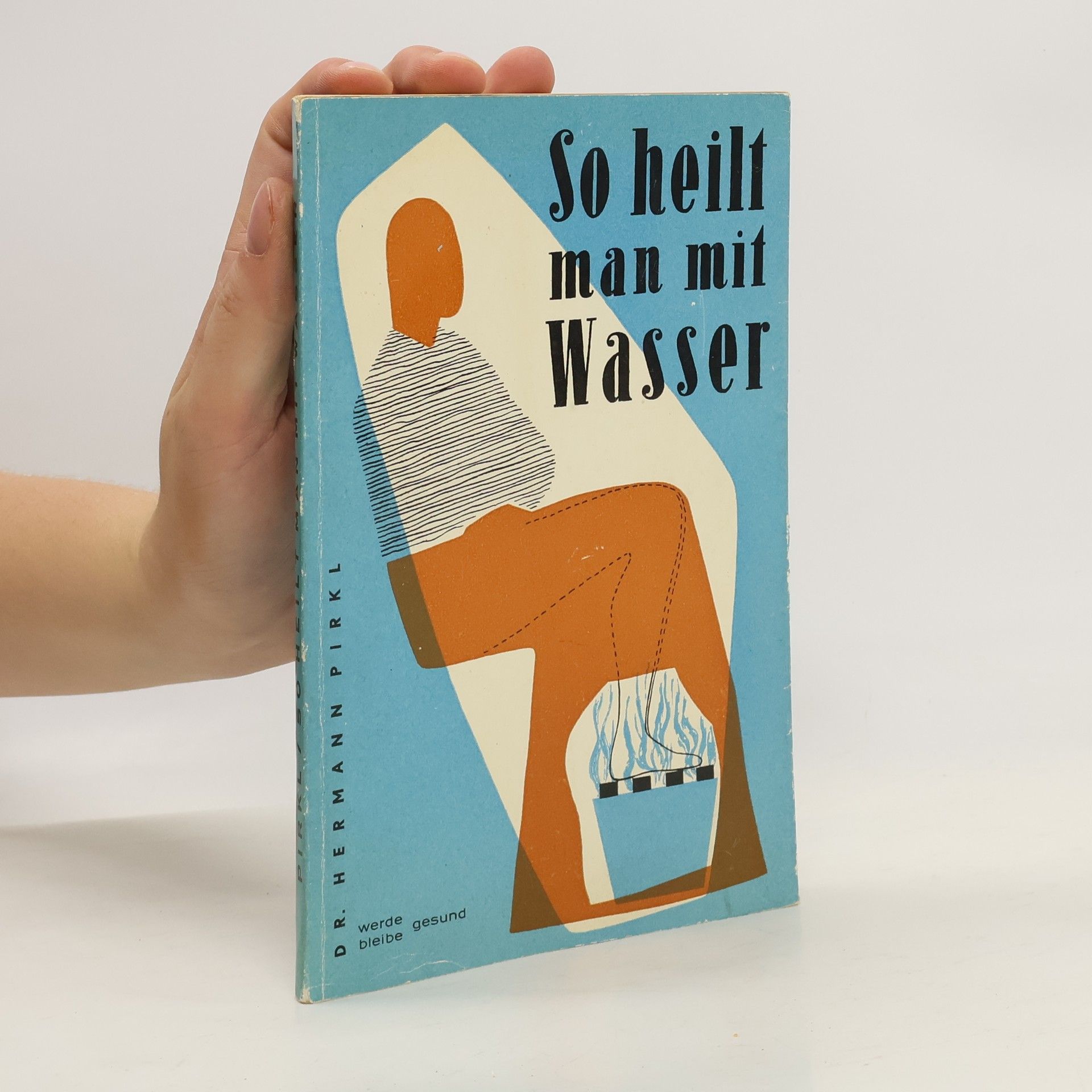 Hermann Pirkl So heilt man mit Wasser