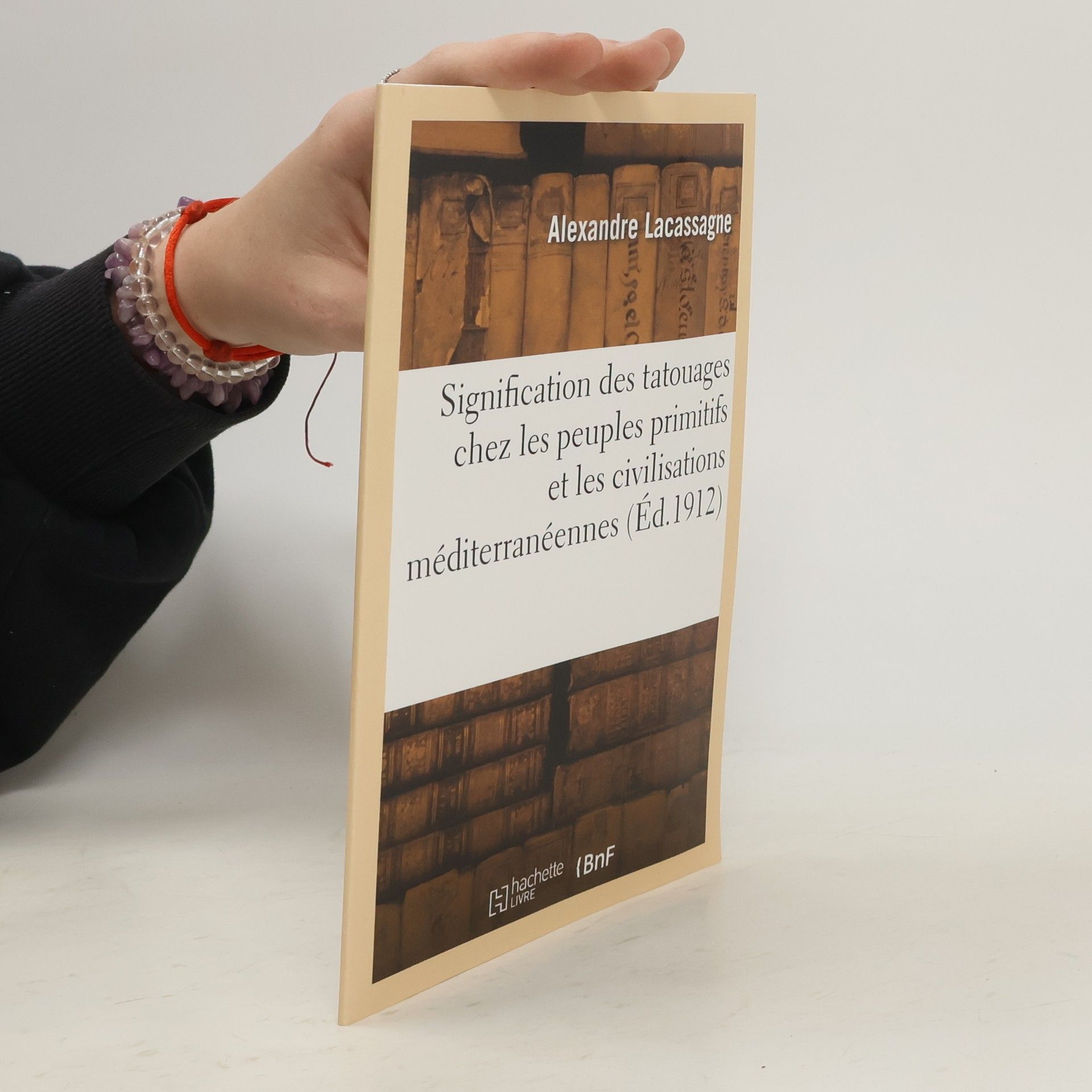 Alexandre Lacassagne Signification des tatouages chez les peuples primitifs et les civilisations méditerranéennes