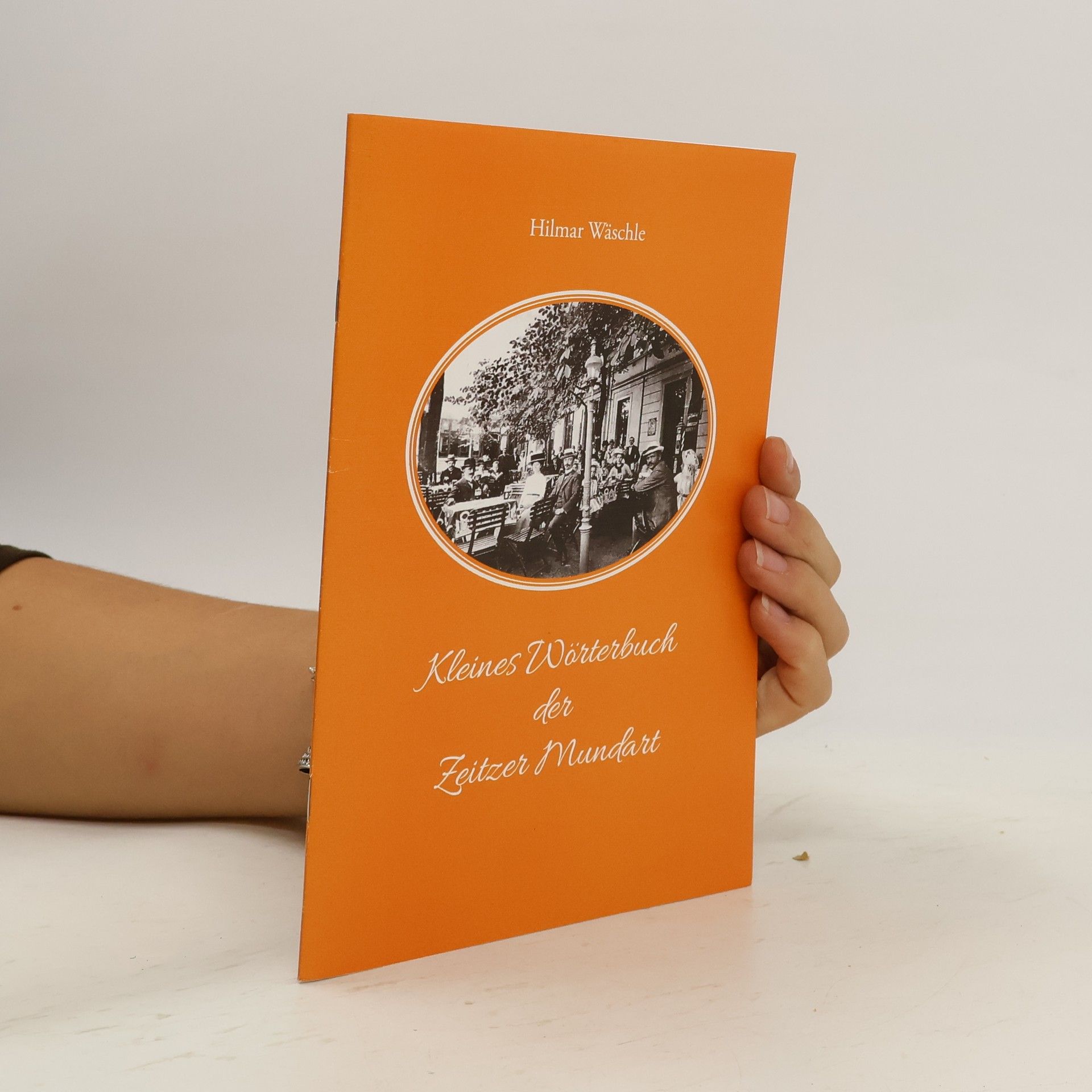 Hilmar Wäschle Kleines Wörterbuch der Zeitzer Mundart