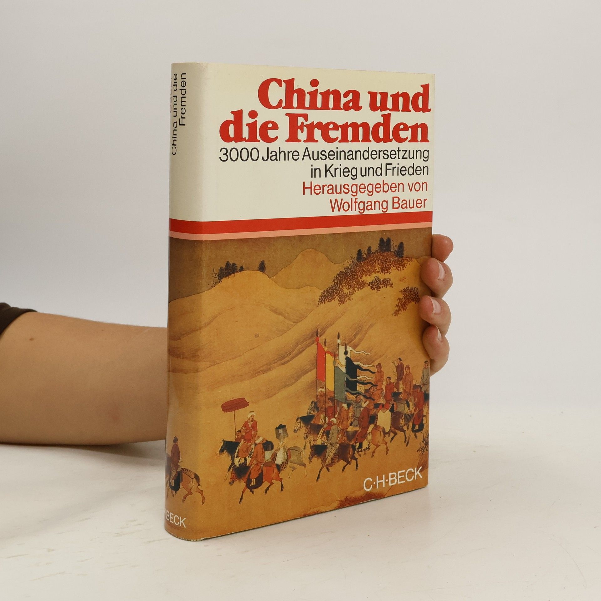 Wolfgang Bauer China und die Fremden