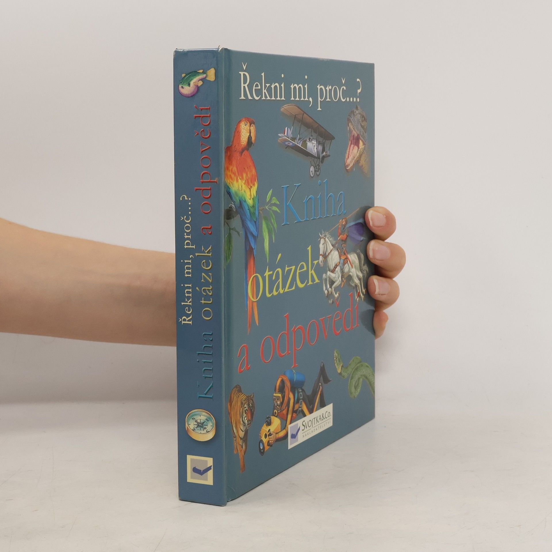 Kniha otázek a odpovědí : řekni mi, proč...?