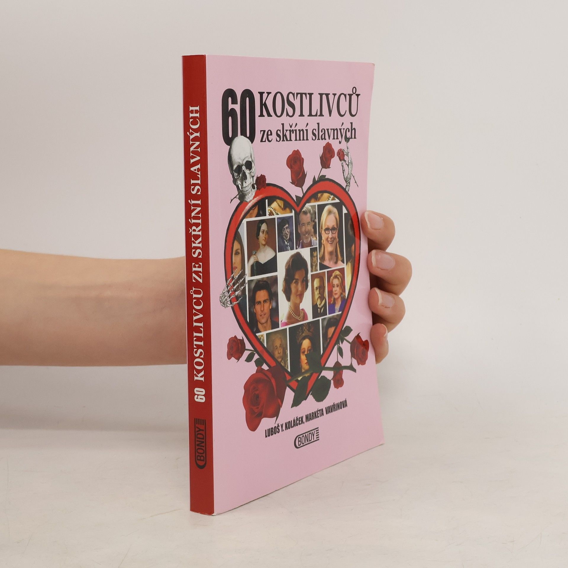 Luboš Y. Koláček 60 kostlivců ze skříní slavných