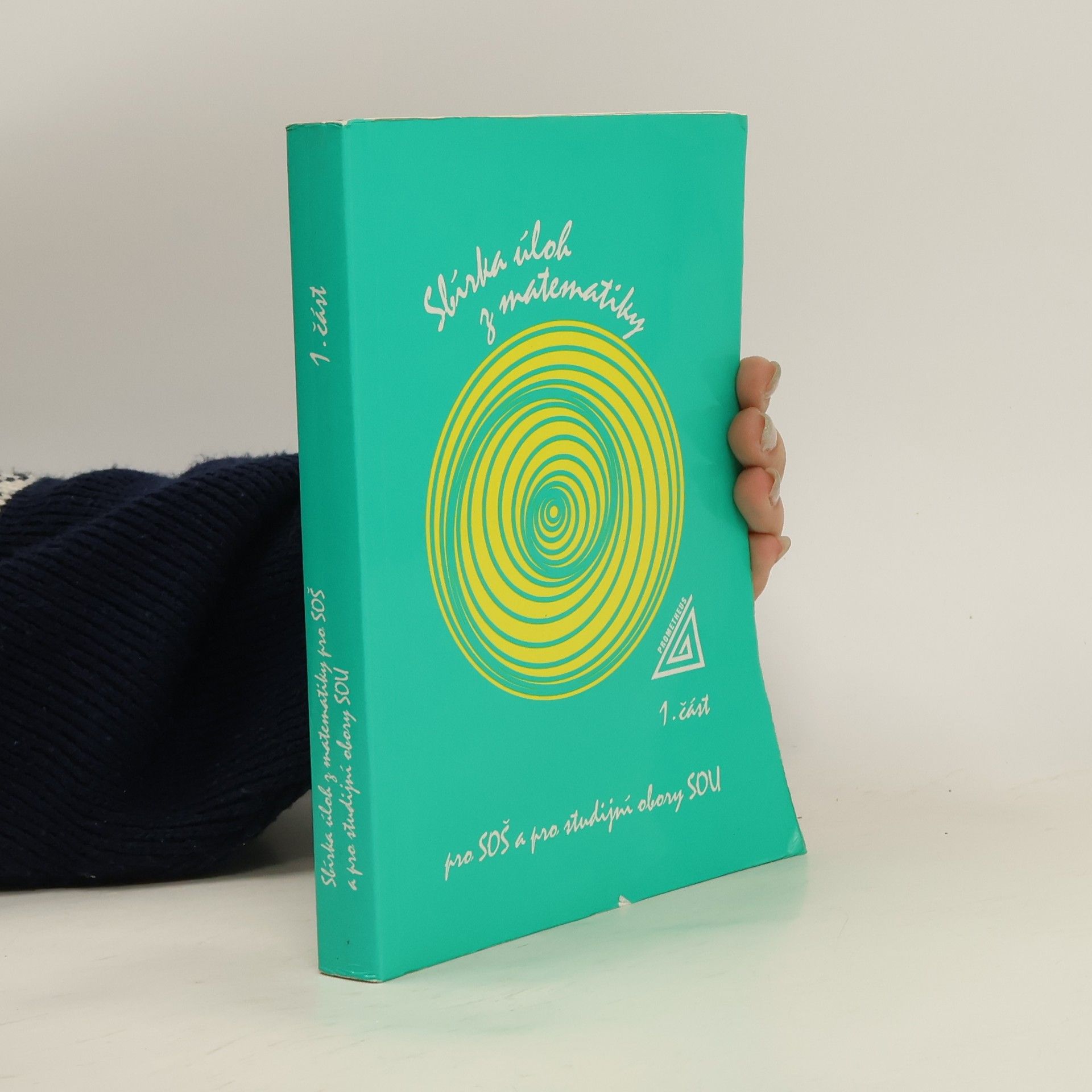Various authors Sbírka úloh z matematiky pro SOŠ a pro studijní obory SOU. 1. díl