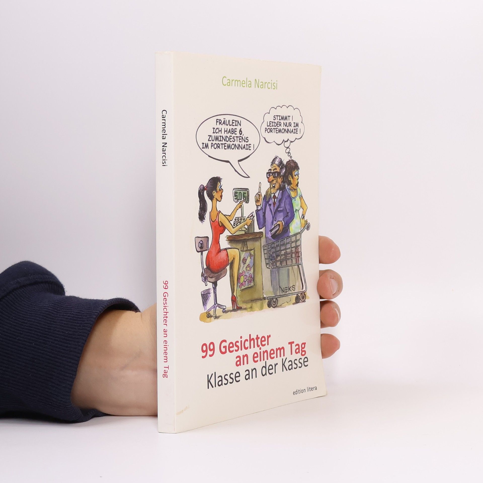 Carmela Narcisi 99 Gesichter an einem Tag. Klasse an der Kasse
