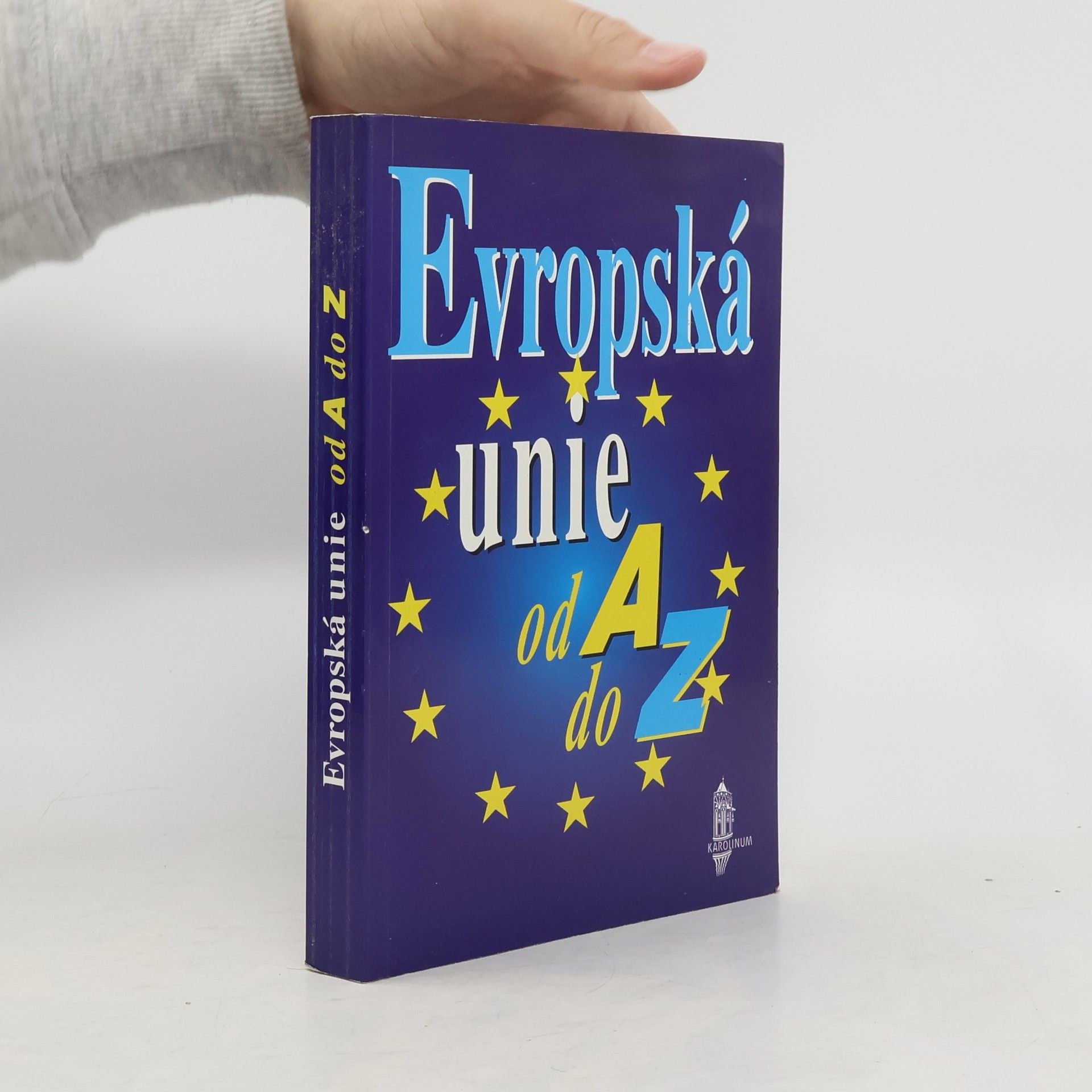 Evropská unie od A do Z. Příručka evropské integrace