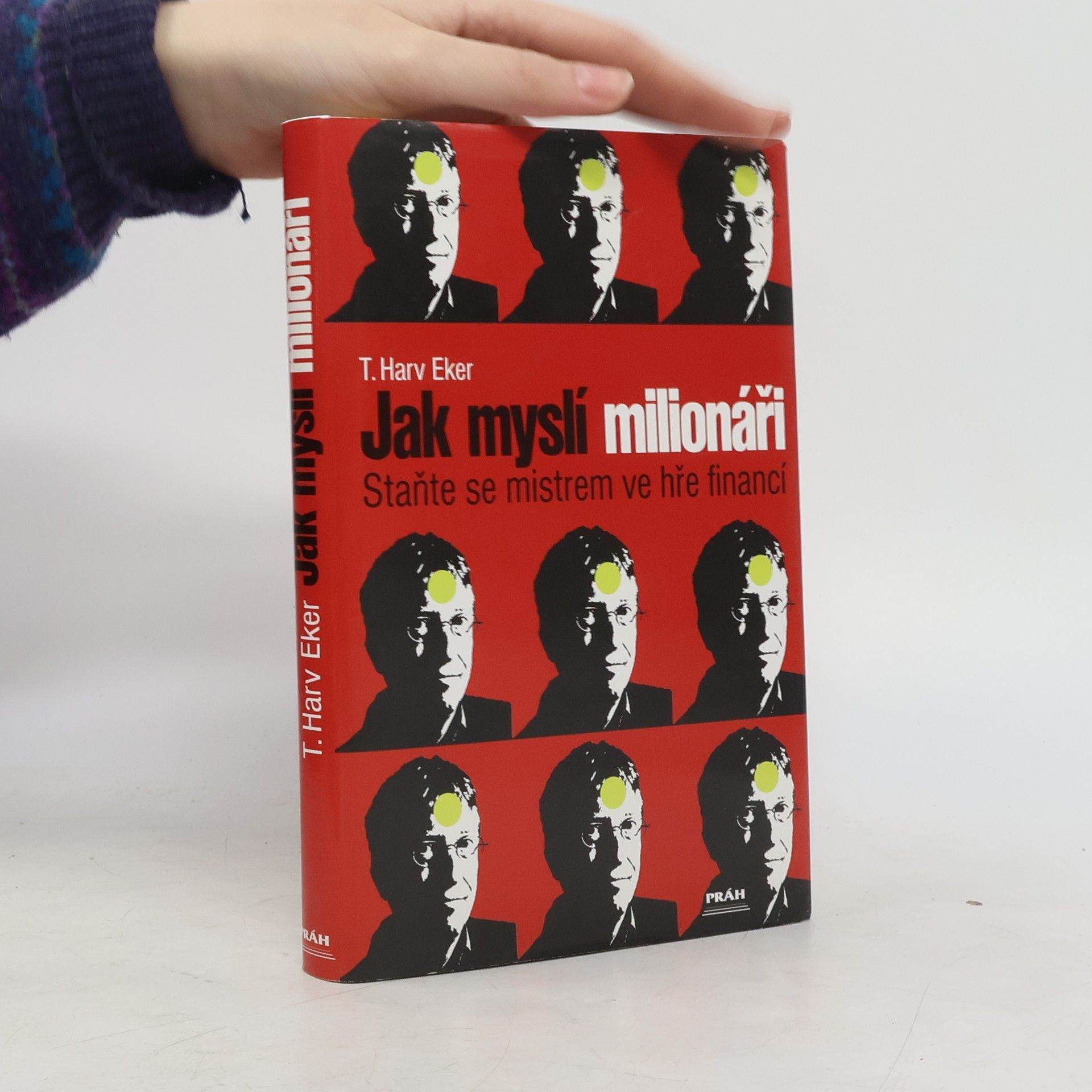 T. Harv Eker Jak myslí milionáři. Staňte se mistrem ve hře financí